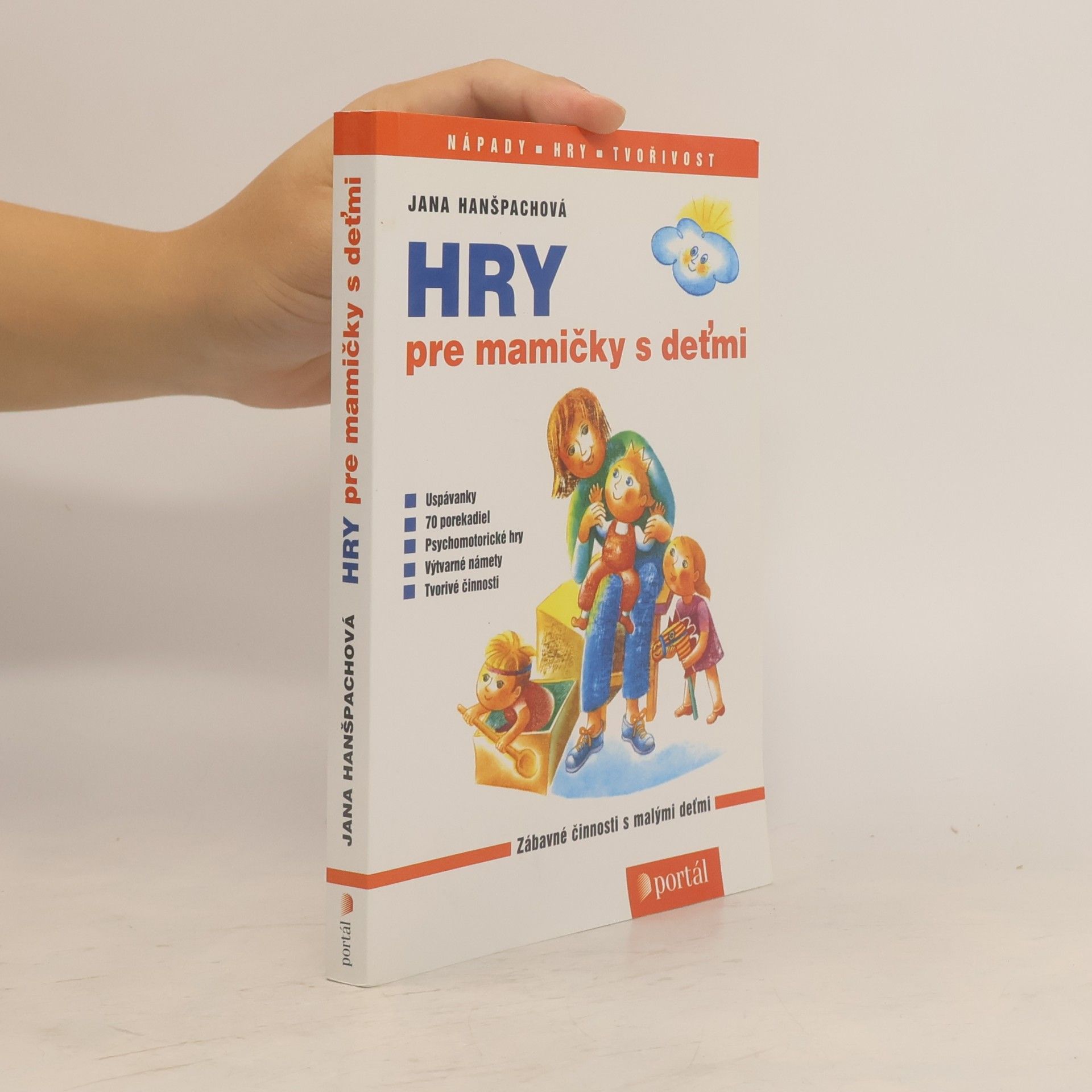 Jana Hanšpachová Hry pre mamičky s deťmi - zábavné činnosti s malými deťmi
