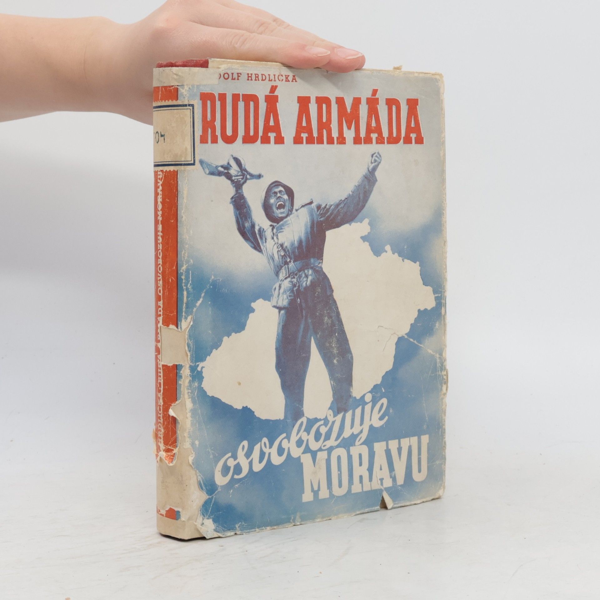 Rudolf Hrdlička Rudá armáda osvobozuje Moravu
