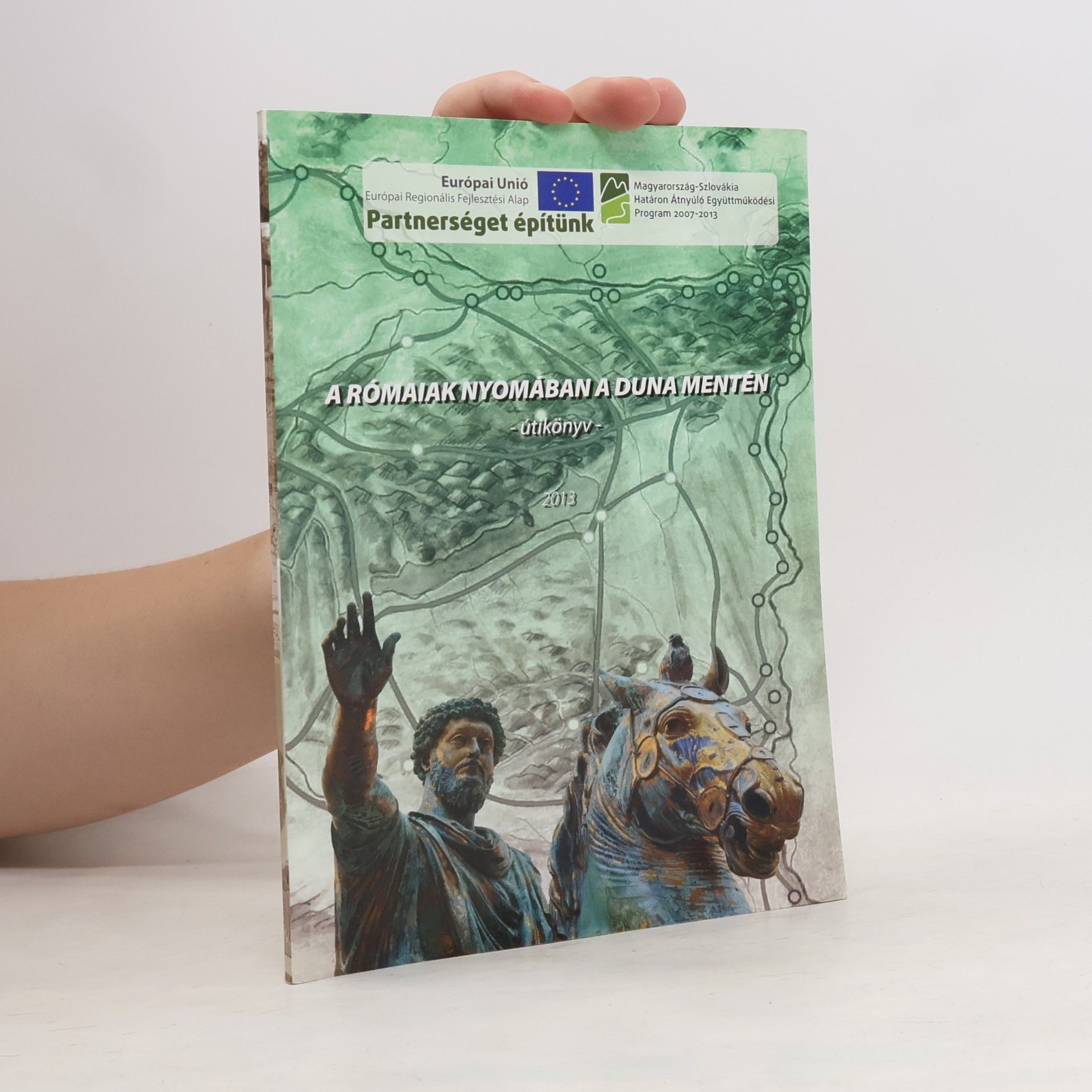 Autorenkollektiv A rómaiak nyomában a Duna mentén