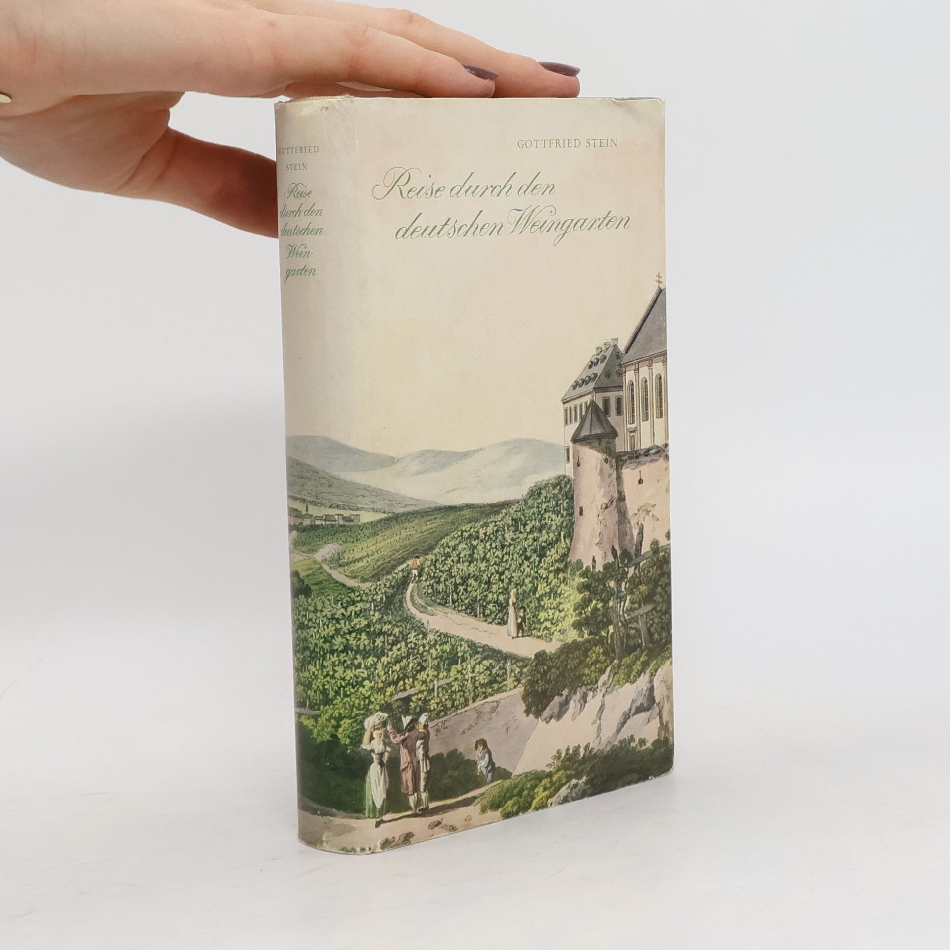 Gottfried Stein Reise durch den deutschen Weingarten