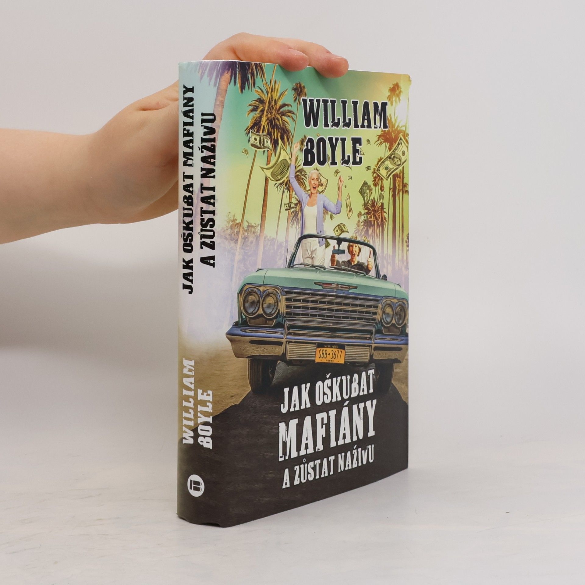 William Boyle Jak oškubat mafiány a zůstat naživu