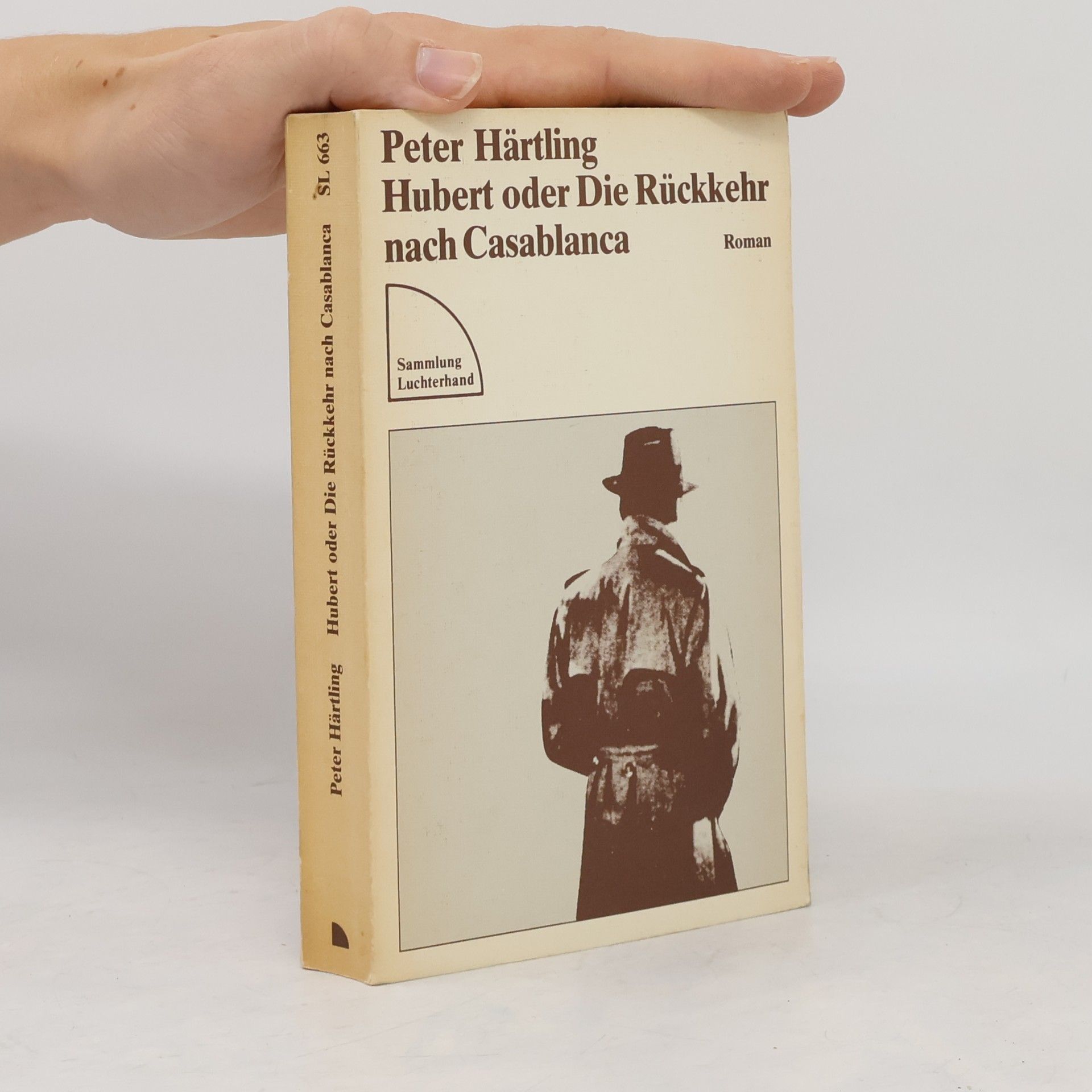Peter Härtling Sammlung Luchterhand - 663: Hubert oder Die Rückkehr nach Casablanca. Roman.