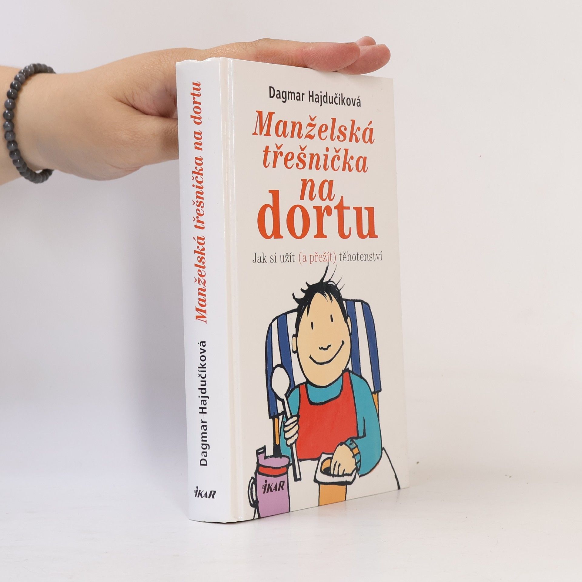 Dagmar Hajdučíková Manželská třešnička na dortu. Jak si užít (a přežít) těhotenství
