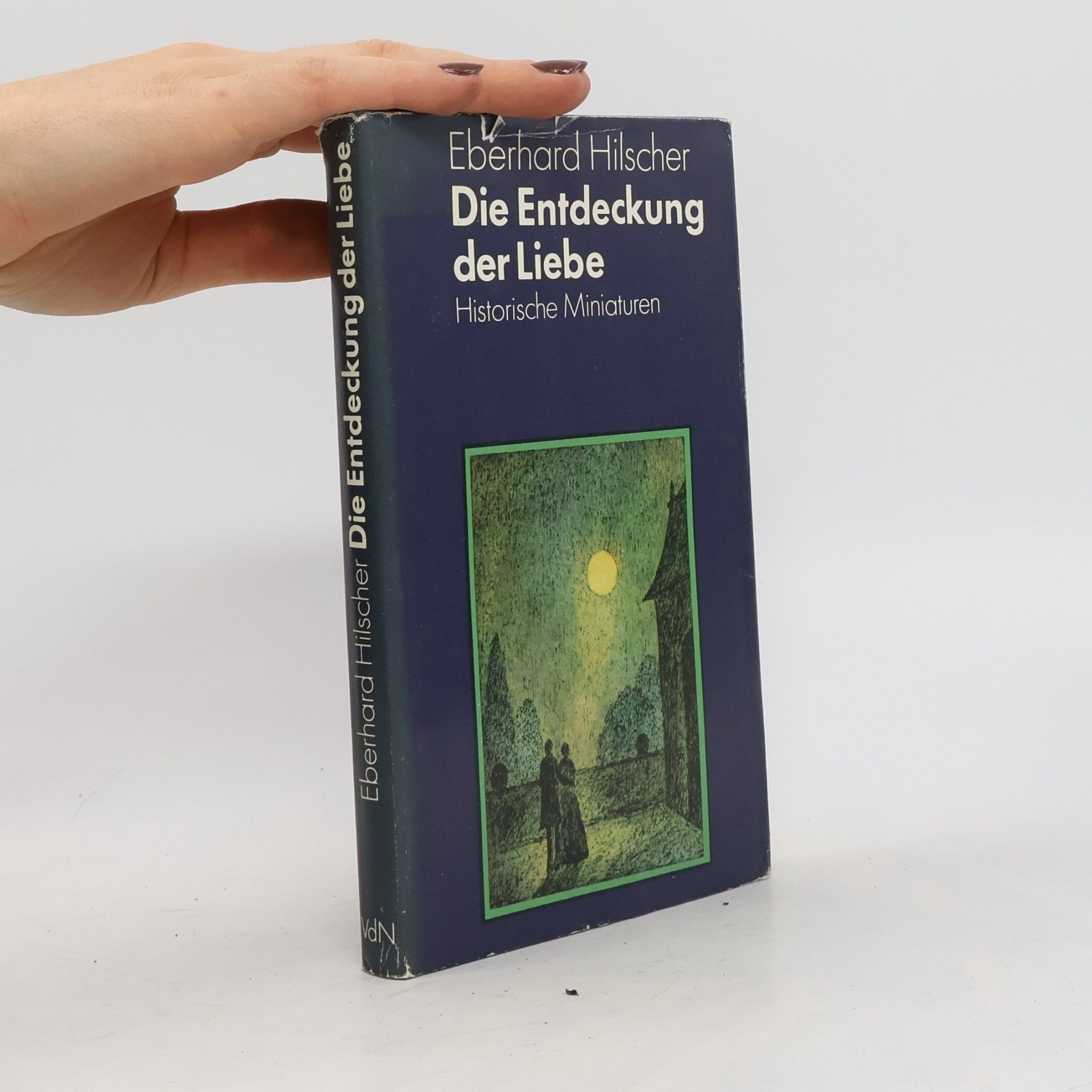 Eberhard Hilscher Die Entdeckung der Liebe