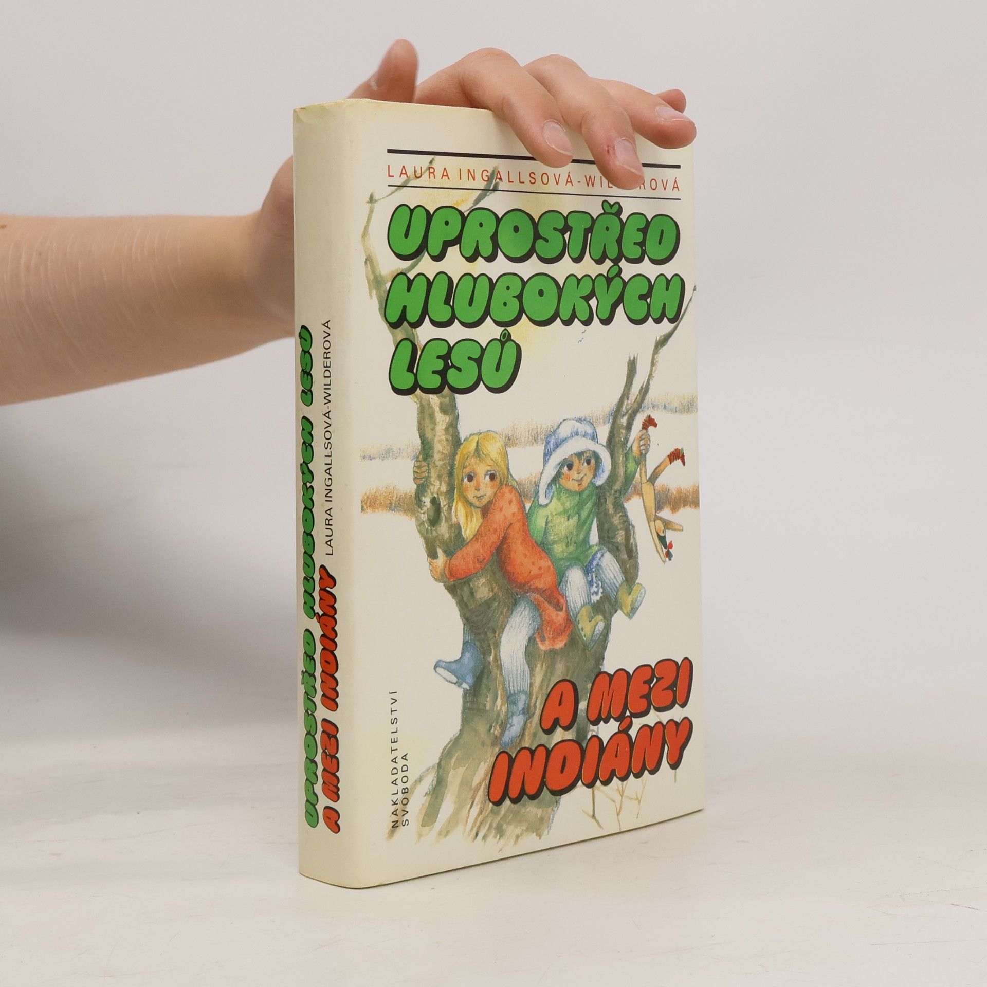 Laura Ingalls Wilder Uprostřed hlubokých lesů a mezi Indiány