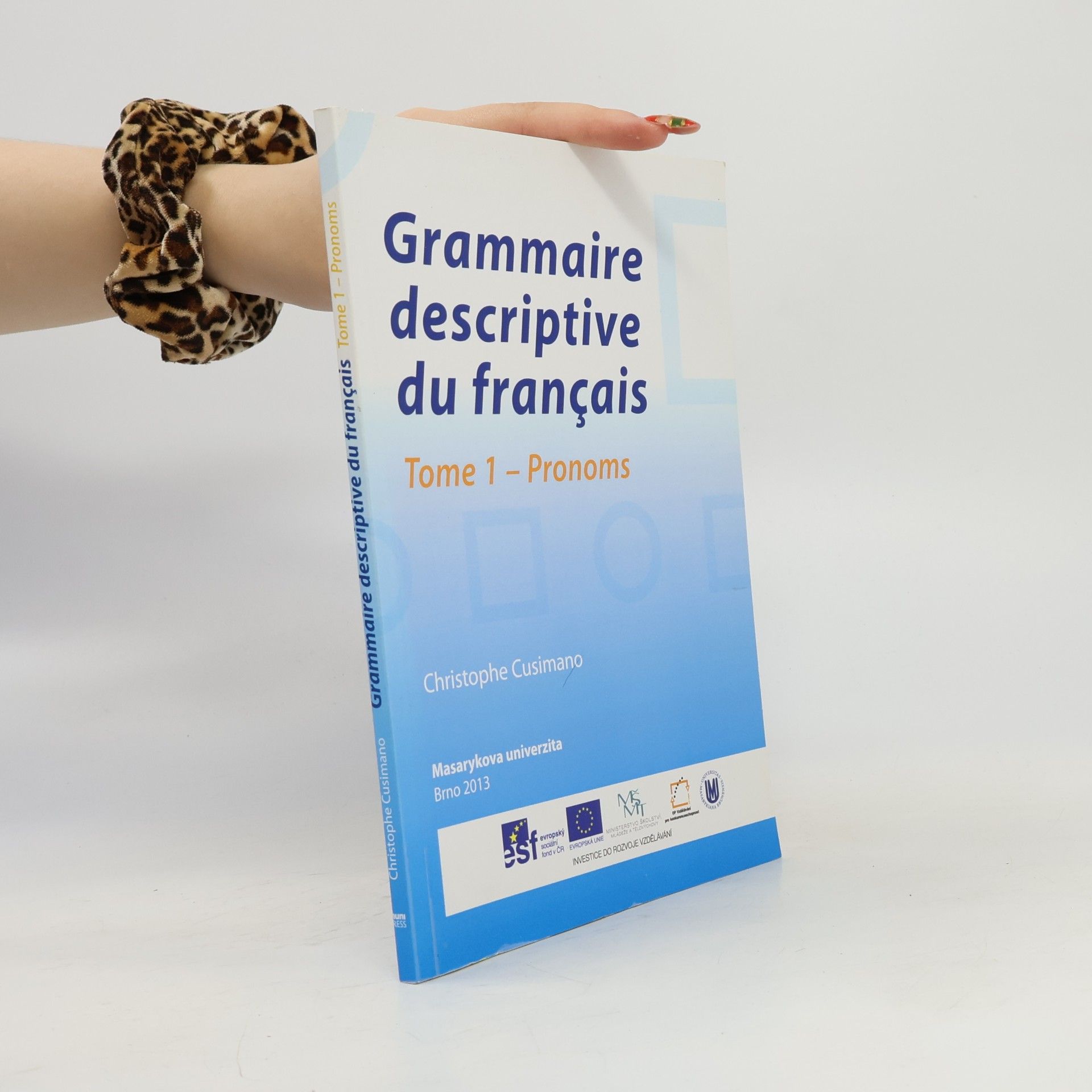 Christophe Gérard L. Cusimano Grammaire descriptive du français. Tome 1 - Pronoms