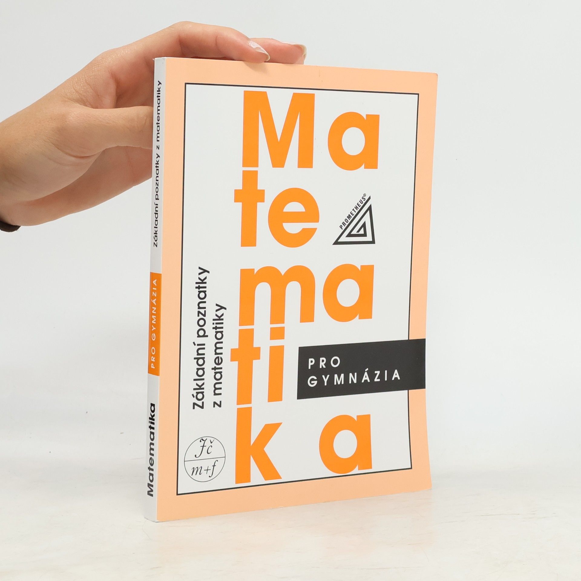 Emil Calda Matematika pro gymnázia. Základní poznatky z matematiky