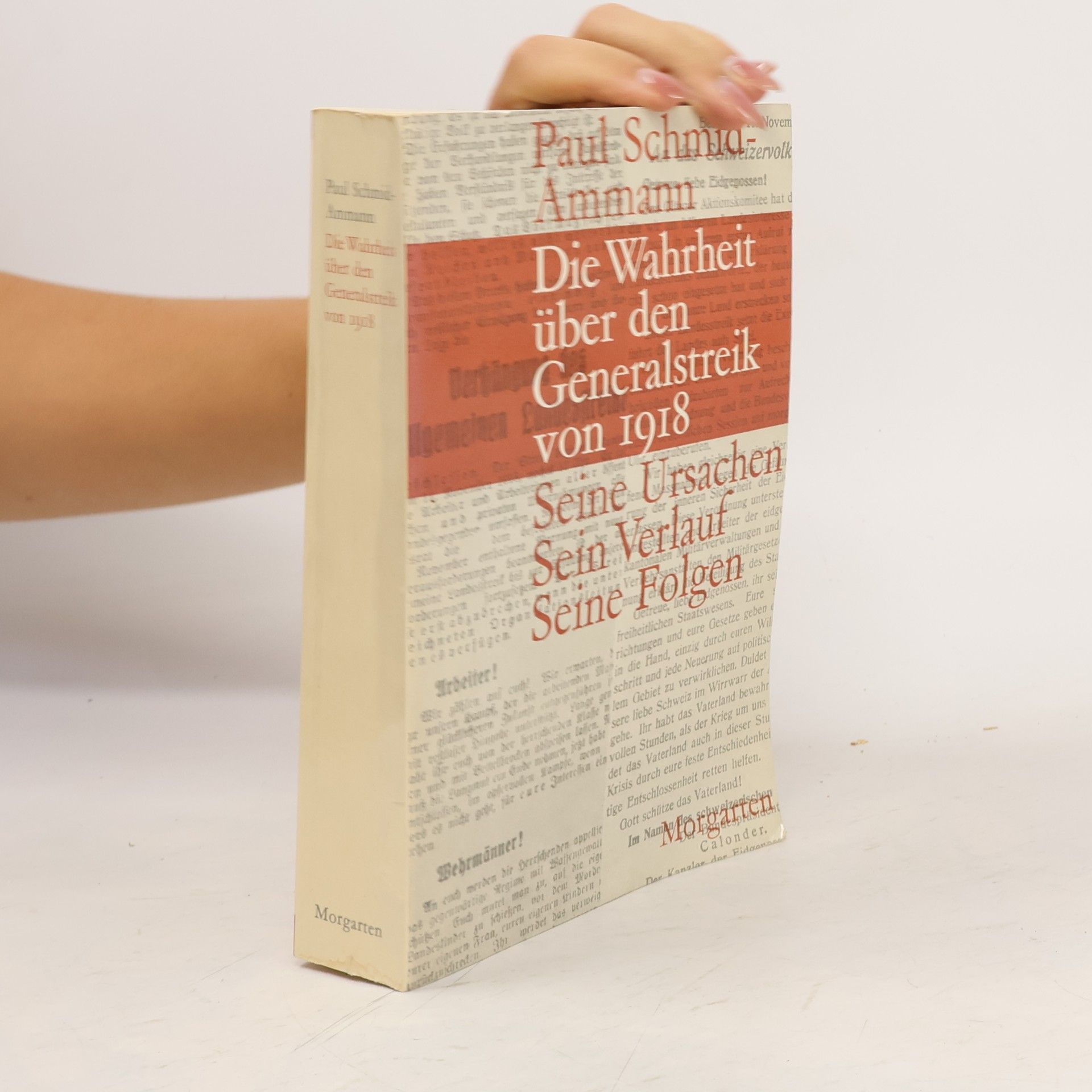 Paul Schmid-Ammann Die Wahrheit über den Generalstreik von 1918.