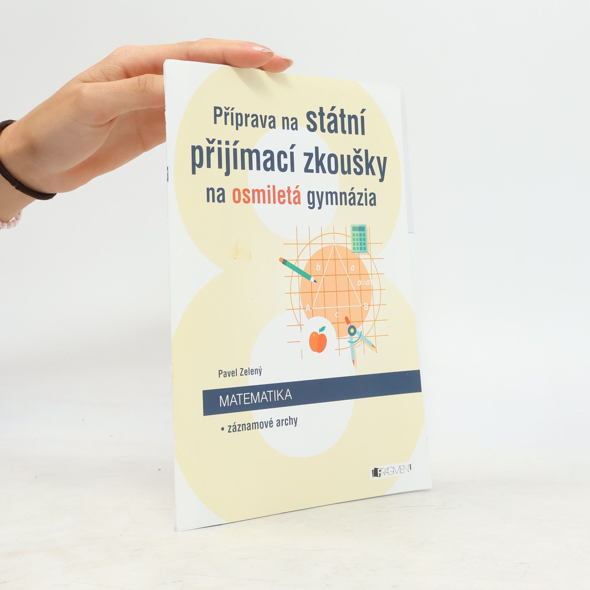 Pavel Zelený Příprava na státní přijímací zkoušky na osmiletá gymnázia. Matematika
