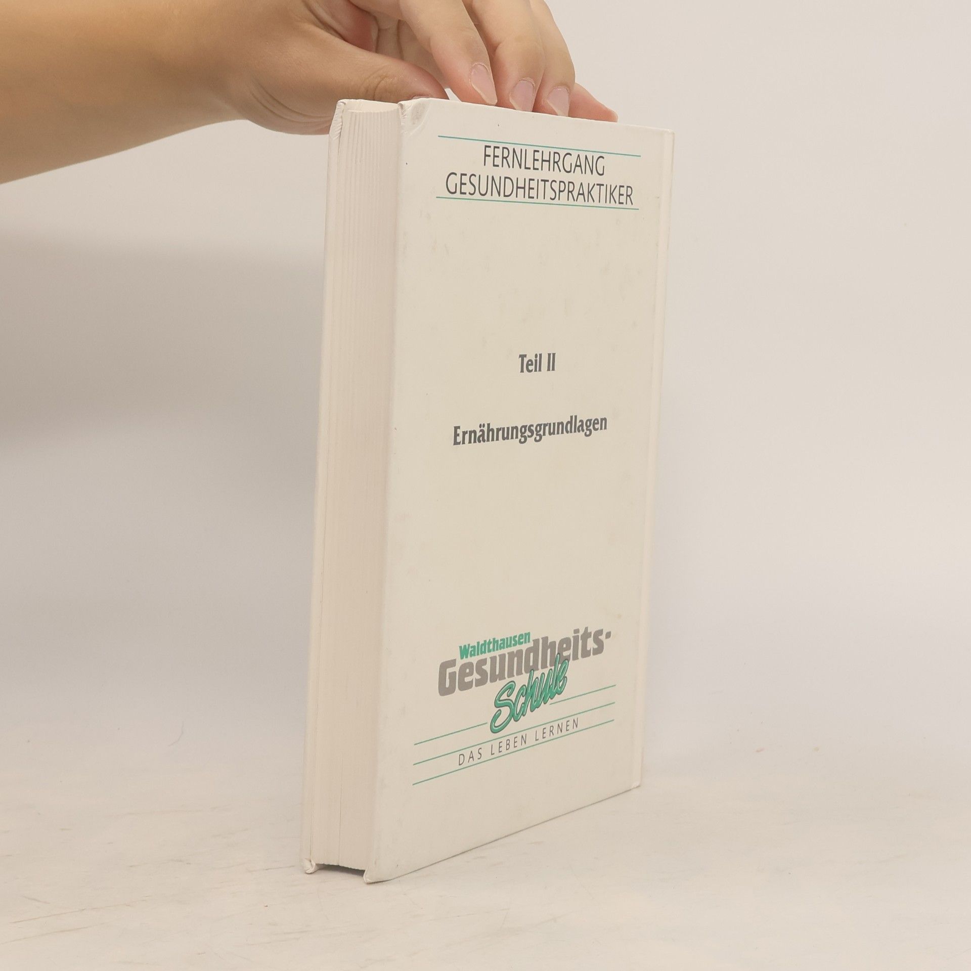 Autorenkollektiv Studienreihe für Gesundheits Praktiker II. Ernährungsgrundlagen
