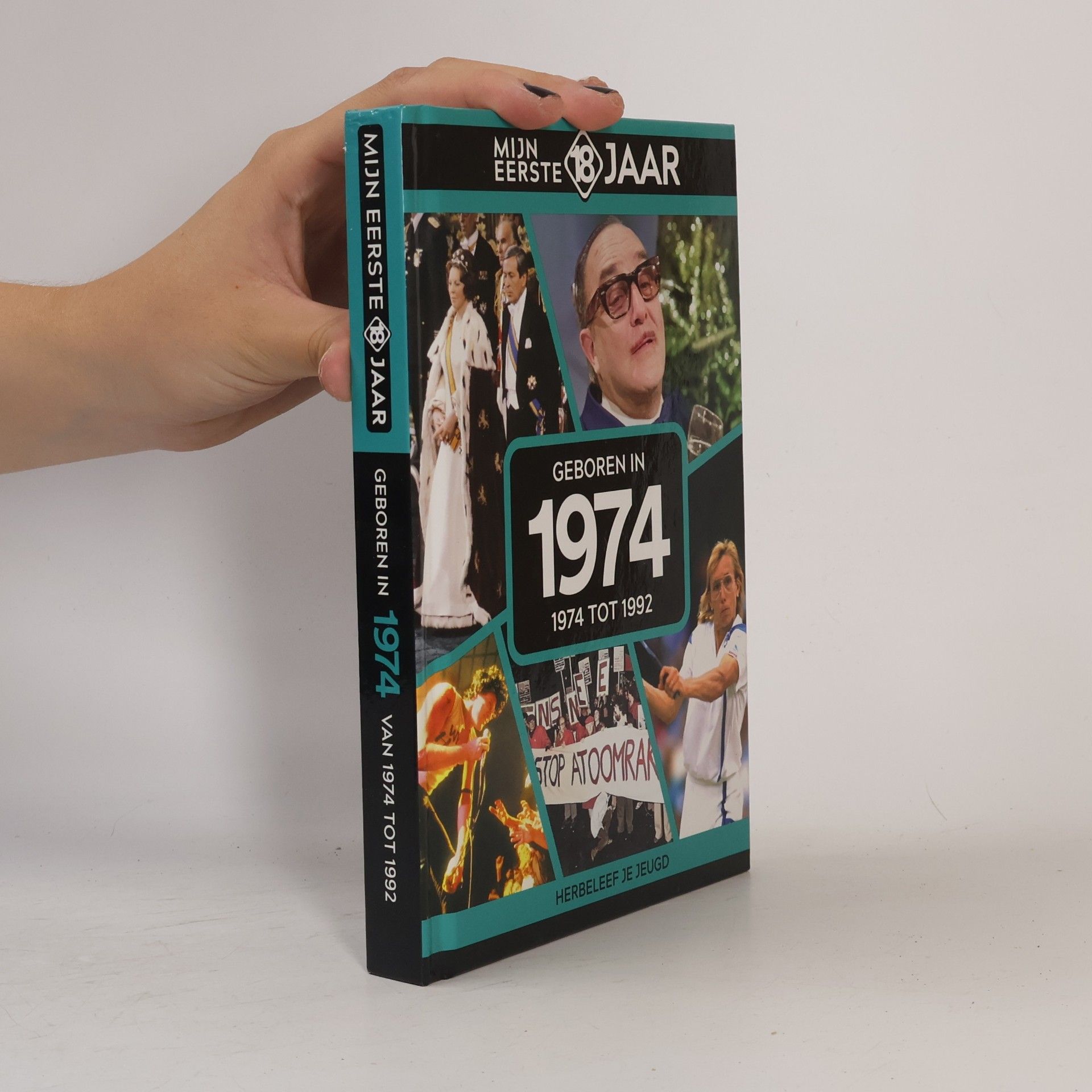 Various authors Mijn eerste 18 jaar. Geboren in 1974