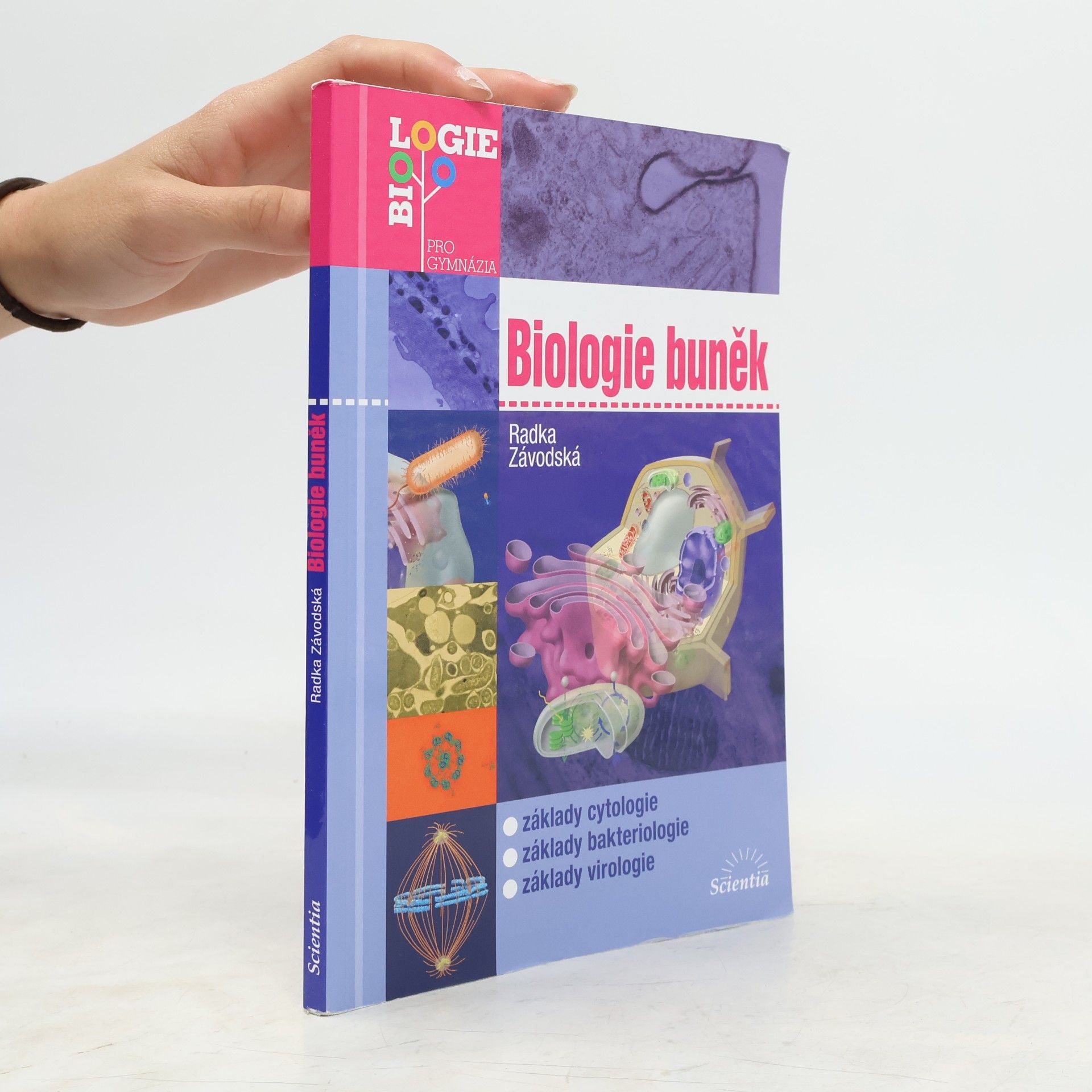 Radka Závodská Biologie buněk: Základy cytologie, bakteriologie, virologie
