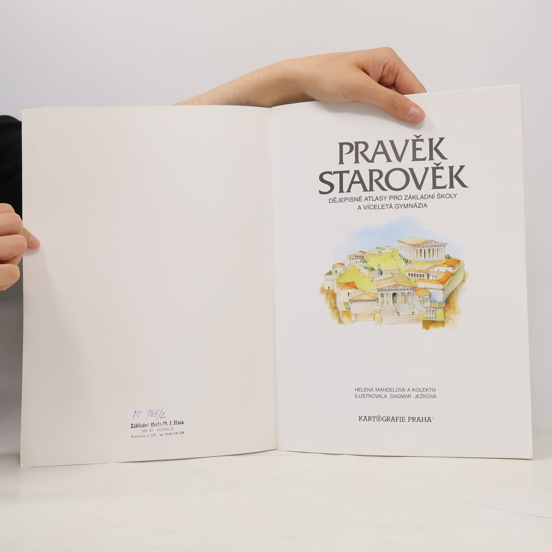 Helena Mandelová Pravěk. Starověk. Dějepisné atlasy pro základní školy a víceletá gymnázia