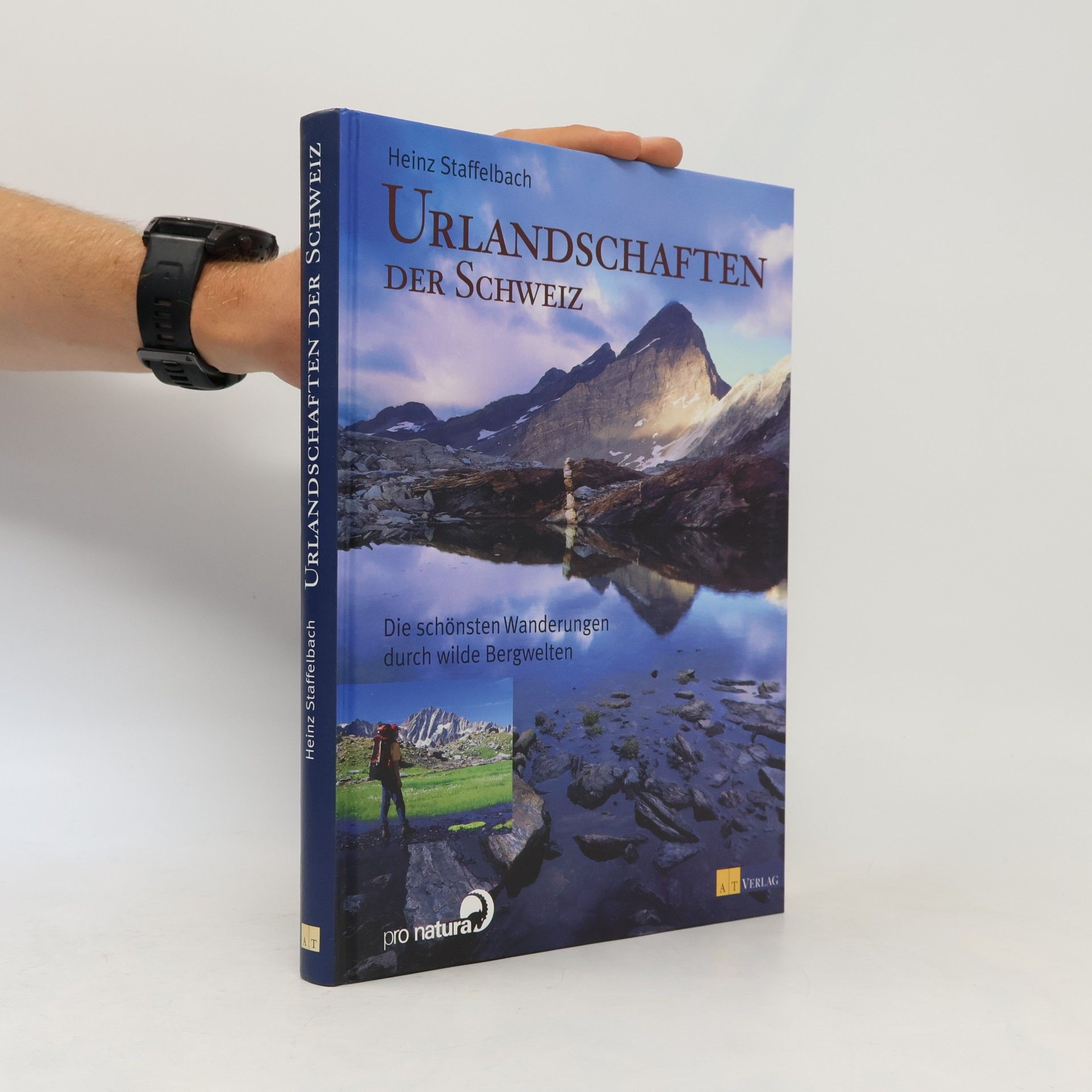 Heinz Staffelbach Urlandschaften der Schweiz