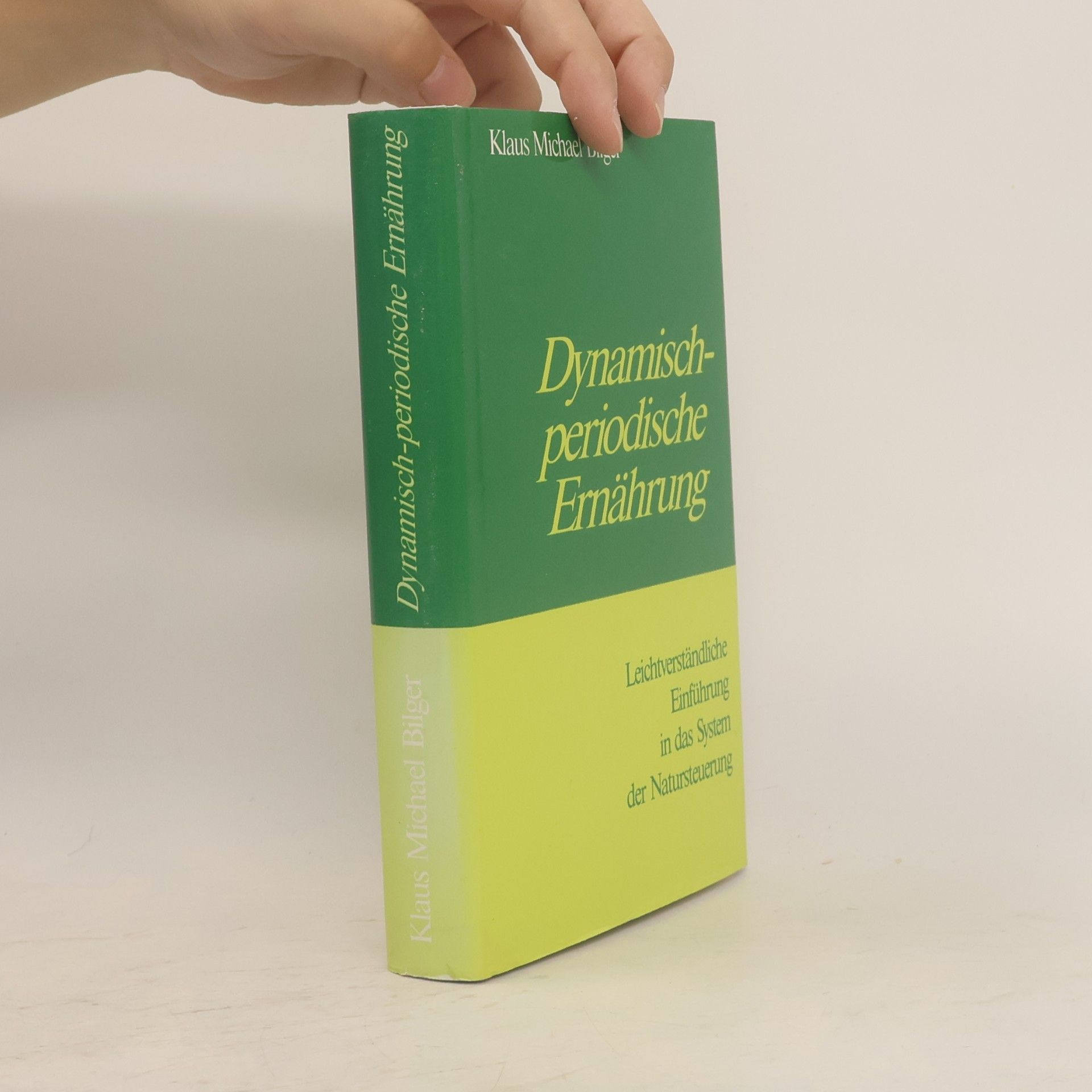 Klaus Michael Bilger Dynamisch-periodische Ernährung