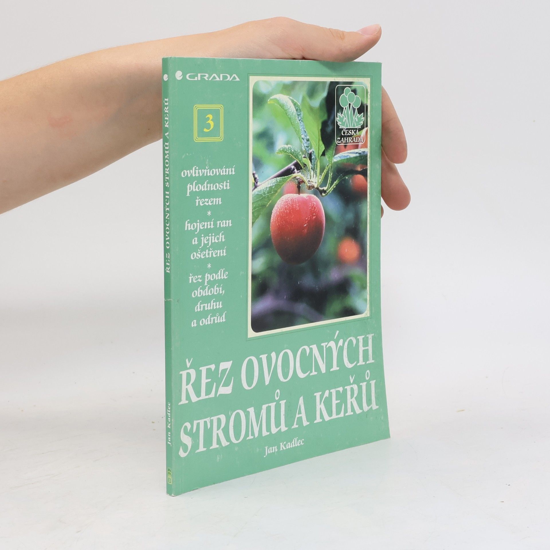 Jan Kadlec Řez ovocných stromů a keřů