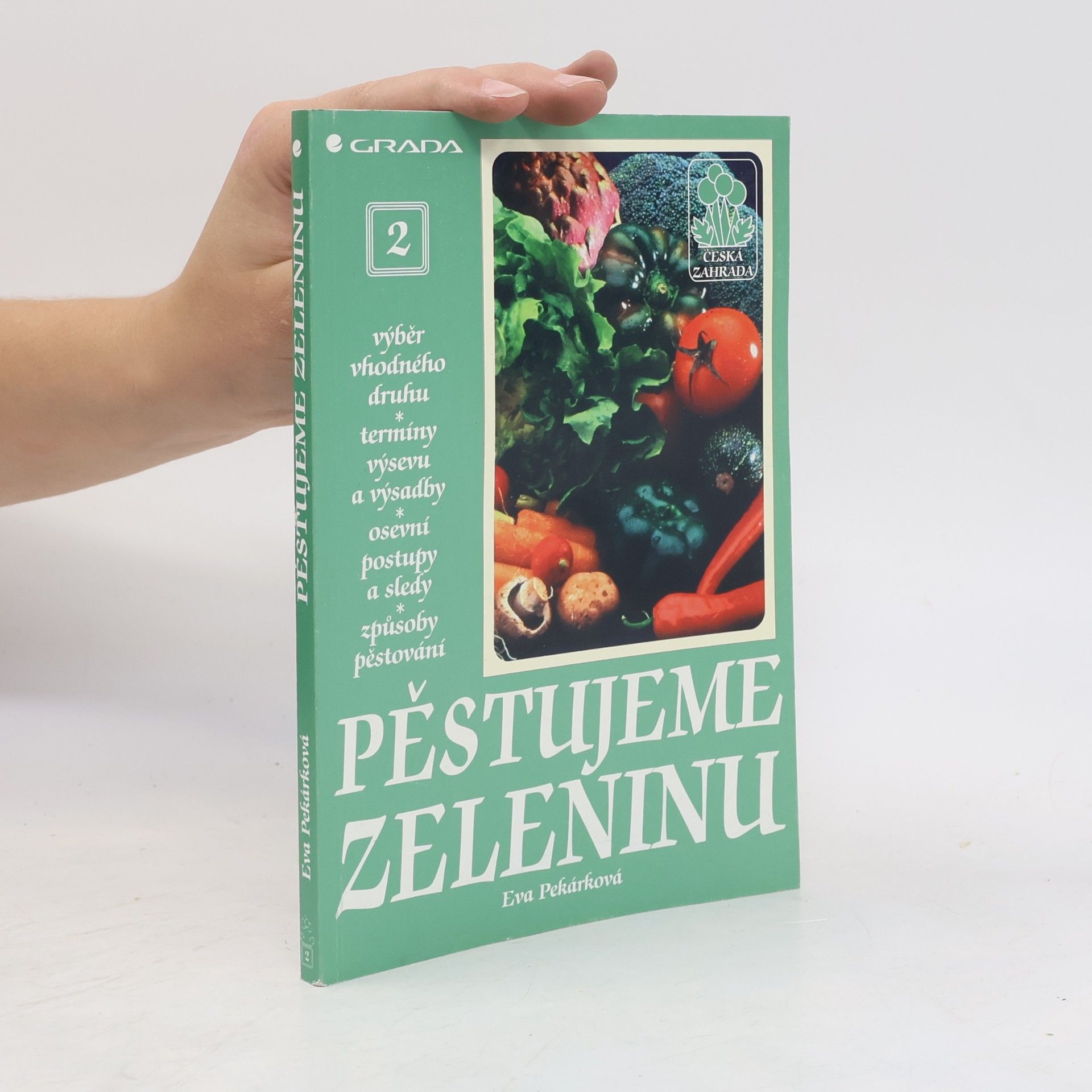 Eva Pekárková Pěstujeme zeleninu