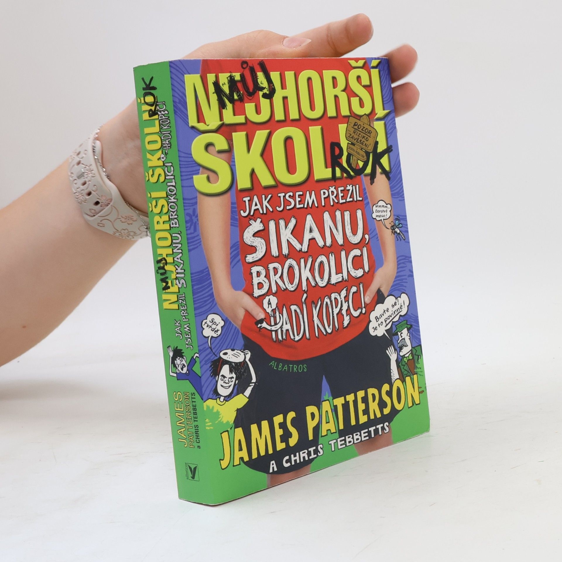 Můj nejhorší školní rok : jak jsem přežil šikanu, brokolici a Hadí kopec!