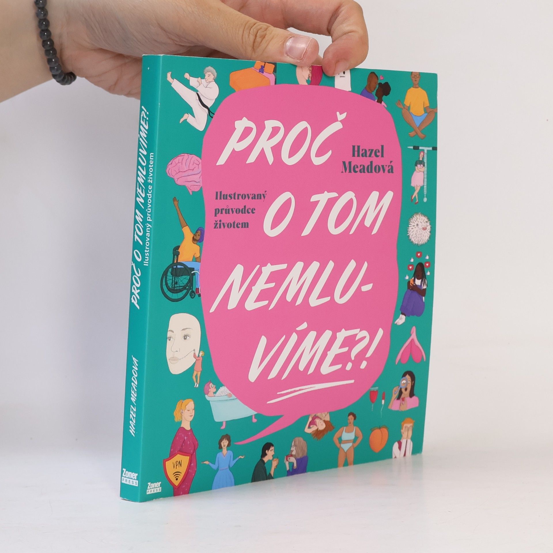 Hazel Mead Proč o tom nemluvíme?! Ilustrovaný průvodce životem