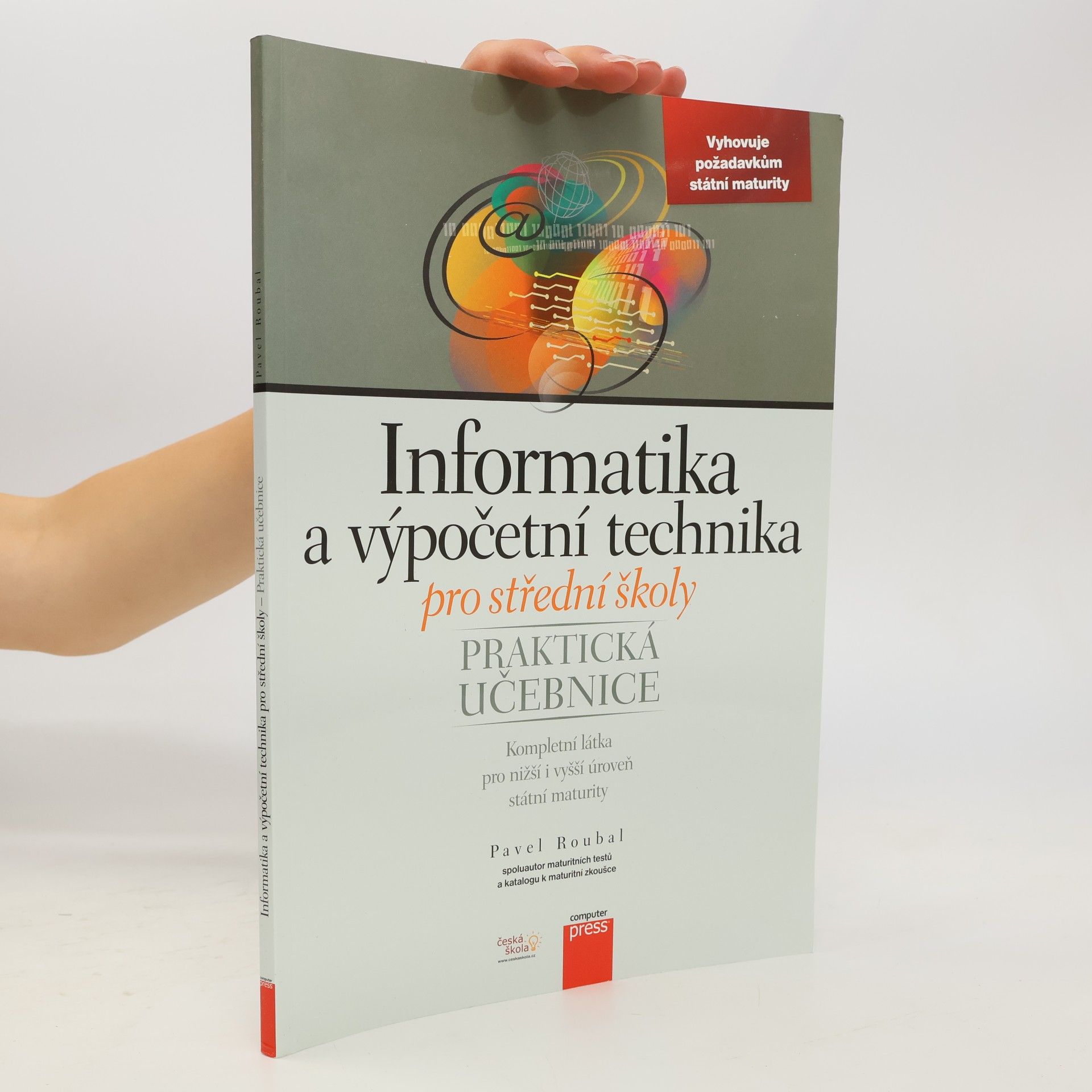 Pavel Roubal Informatika a výpočetní technika pro střední školy. Praktická učebnice