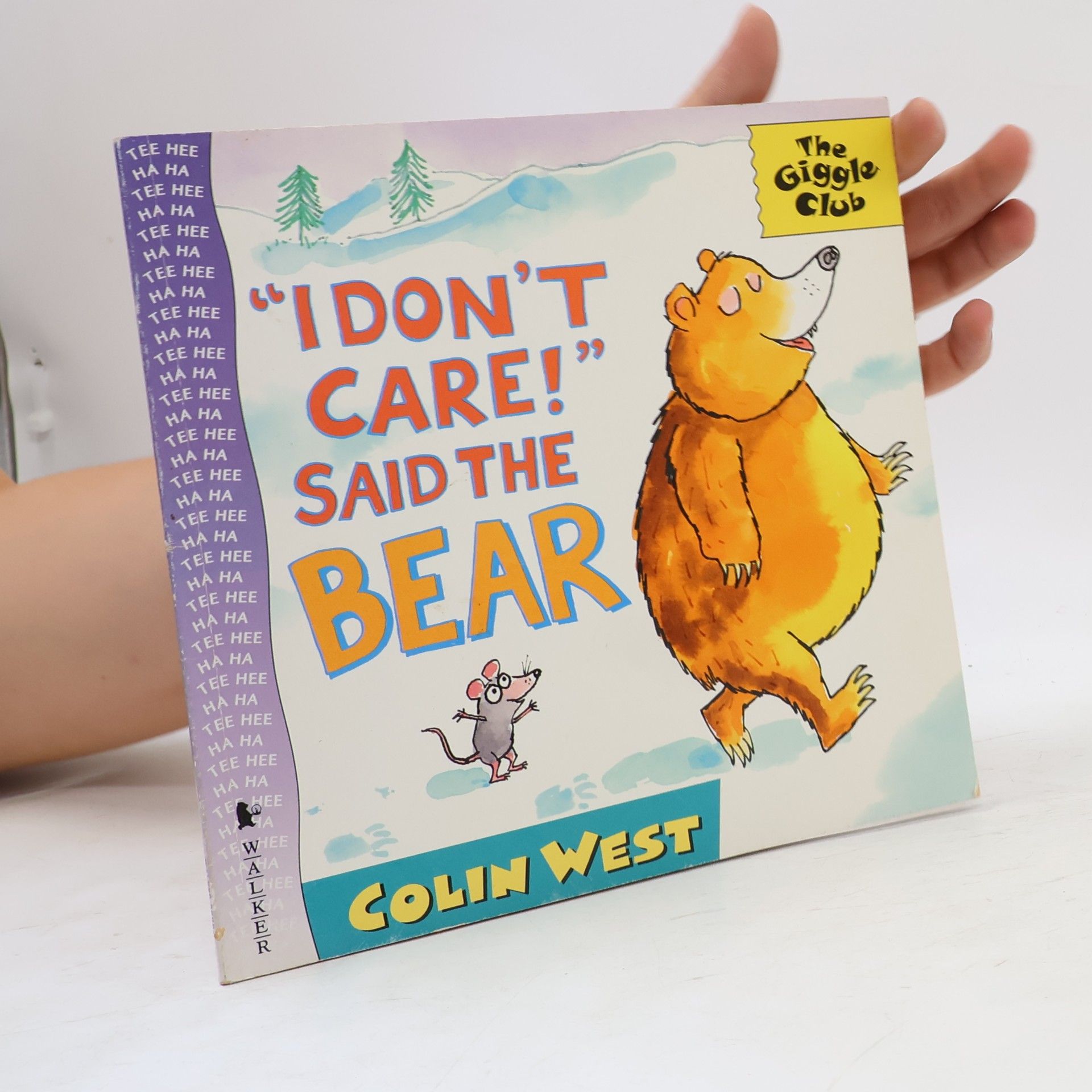 Colin West I Don't Care! Said the Bear