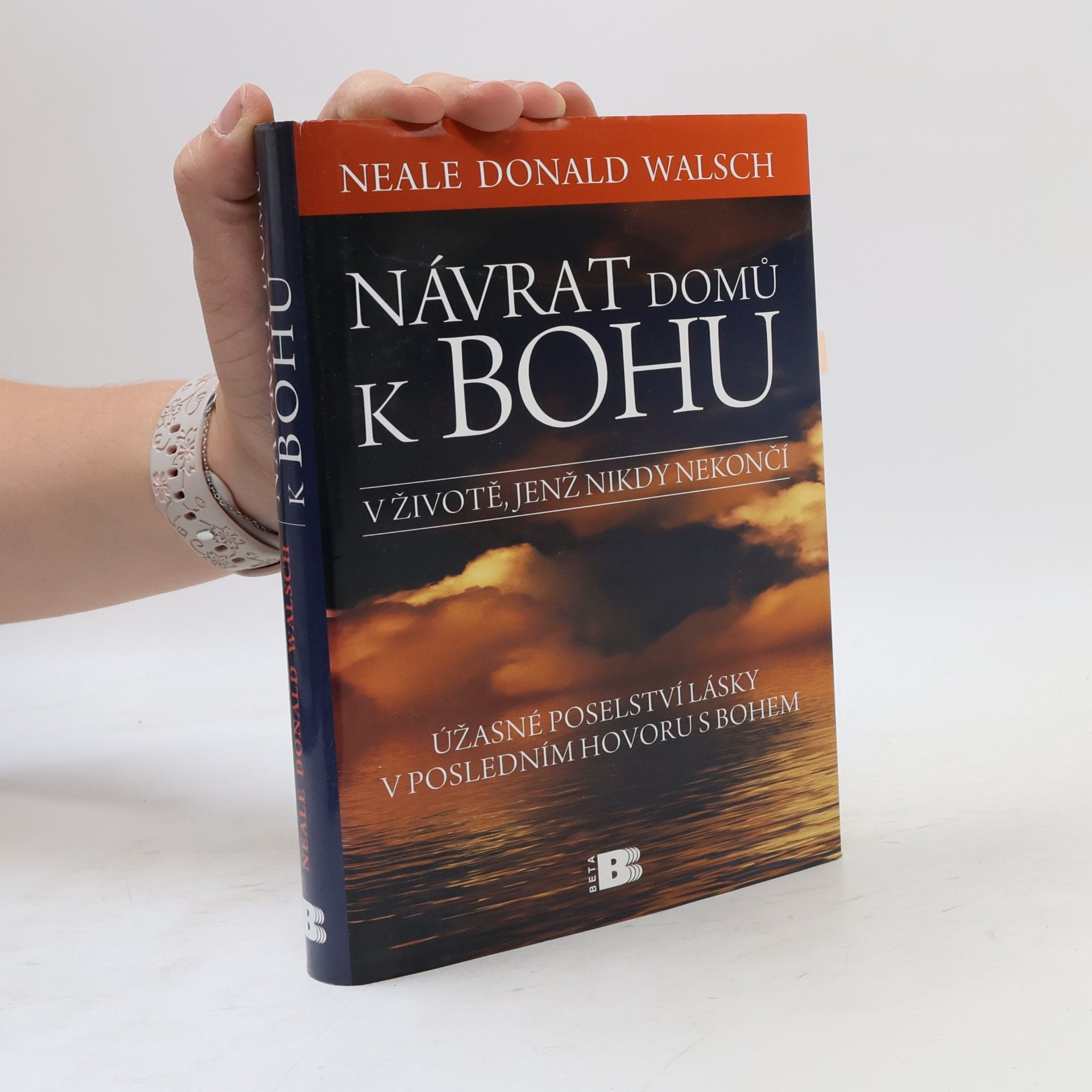 Neale Donald Walsch Návrat domů k Bohu: V životě, jenž nikdy nekončí