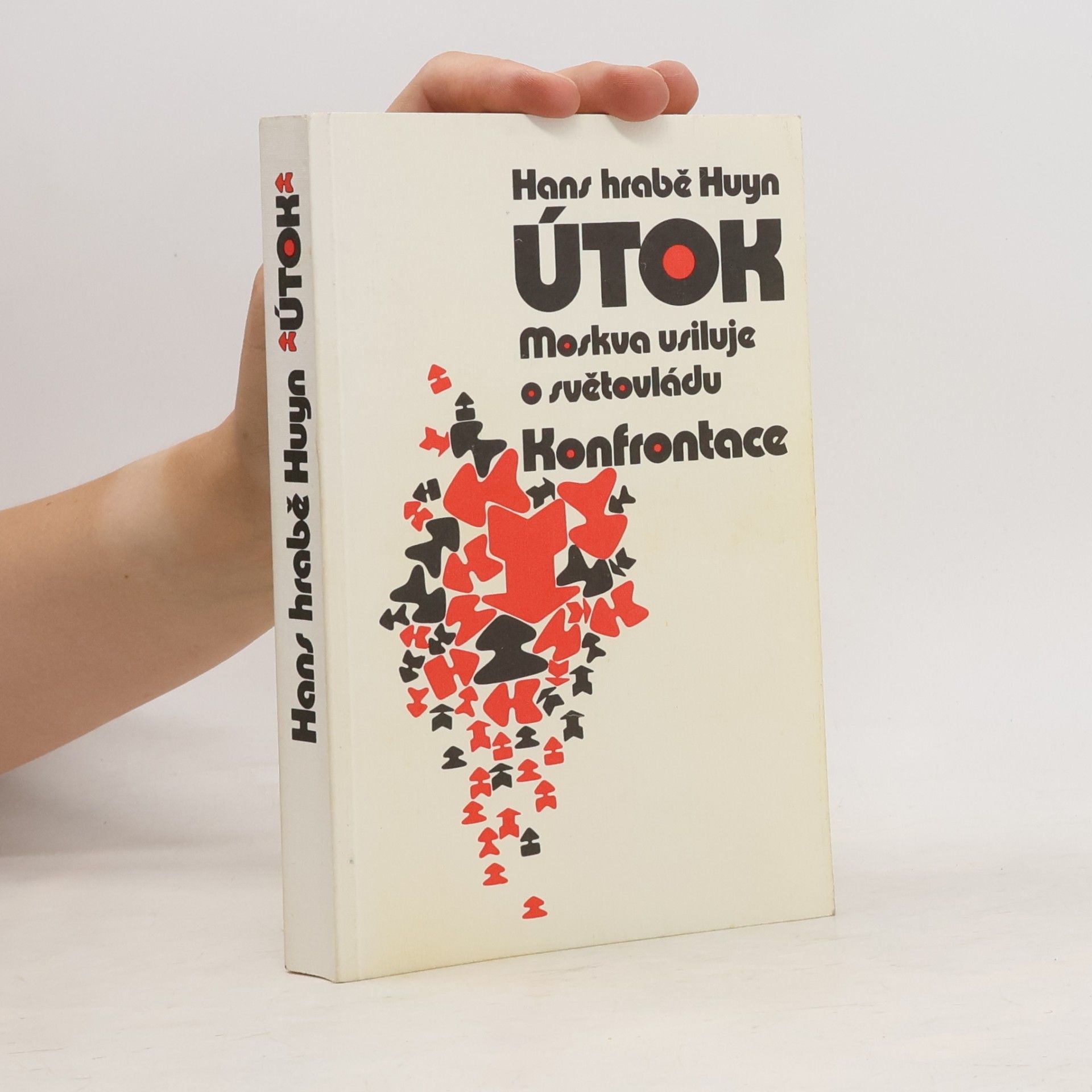 Hans hrabě Huyn Útok. Moskva usiluje o světovládu