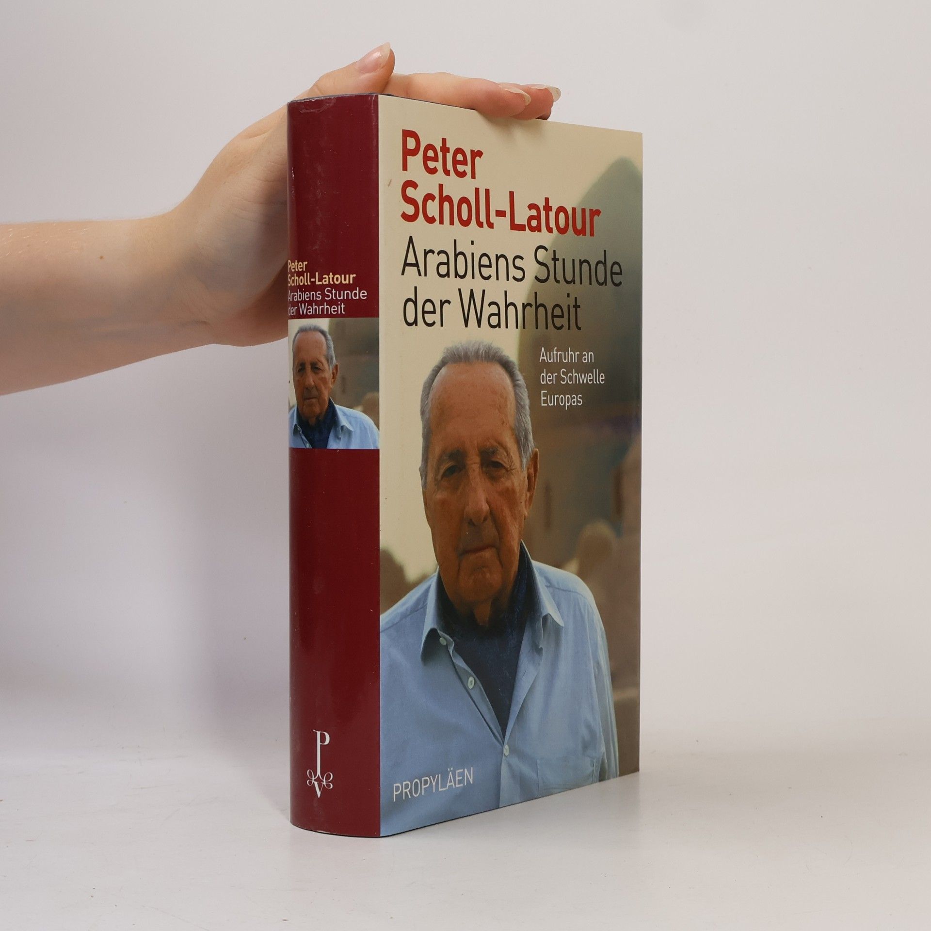 Peter Scholl-Latour Arabiens Stunde der Wahrheit