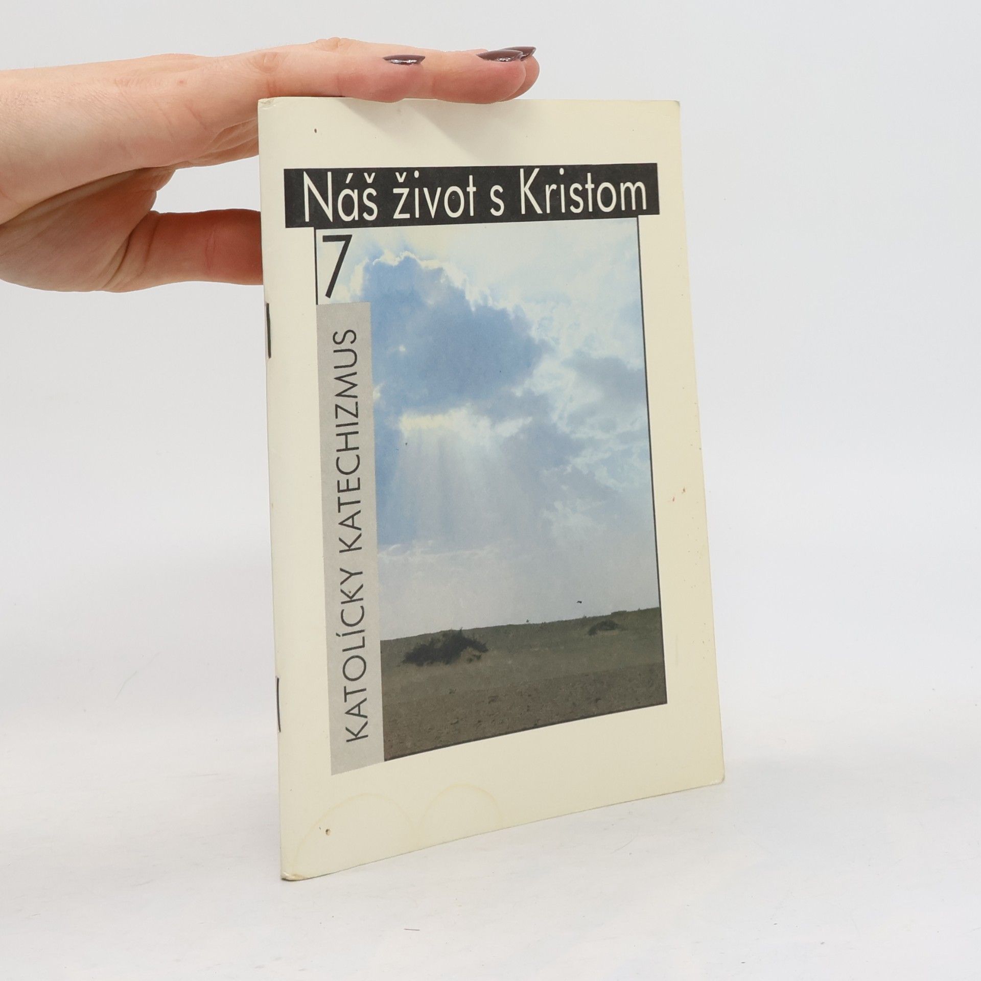 Pavol Janáč Náš život s Kristom : katolícky katechizmus. 7