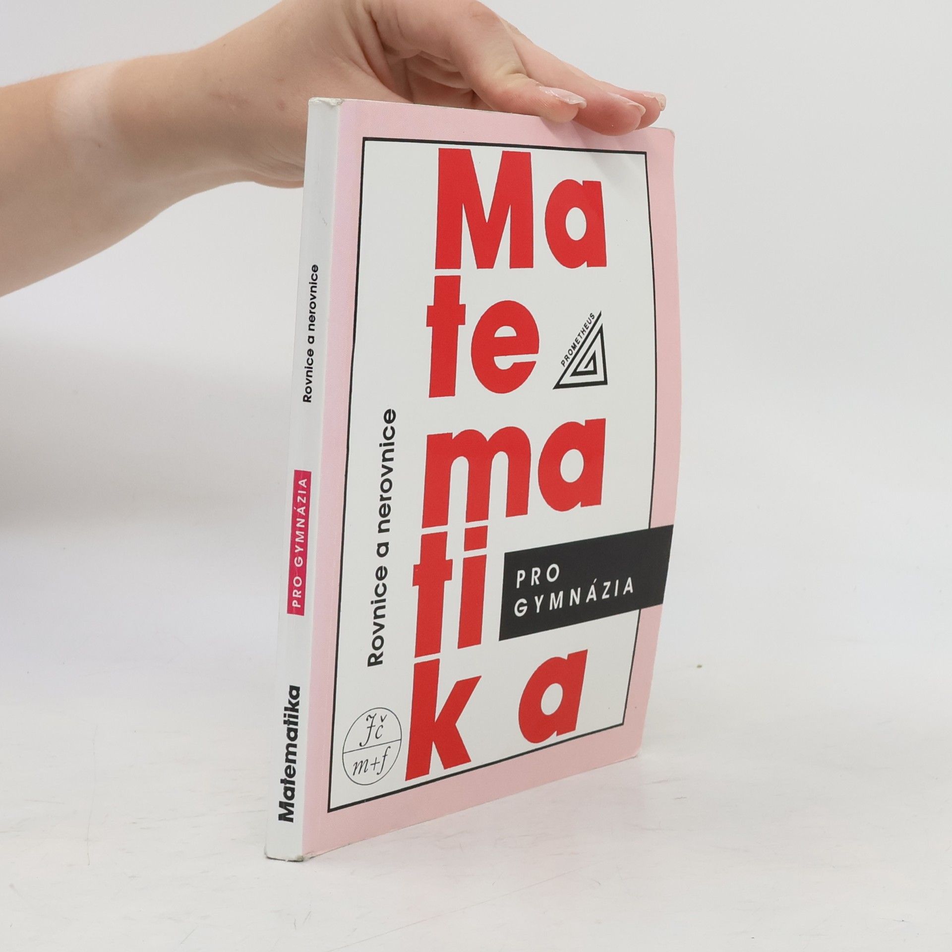 Jura Charvát Matematika pro gymnázia. Rovnice a nerovnice