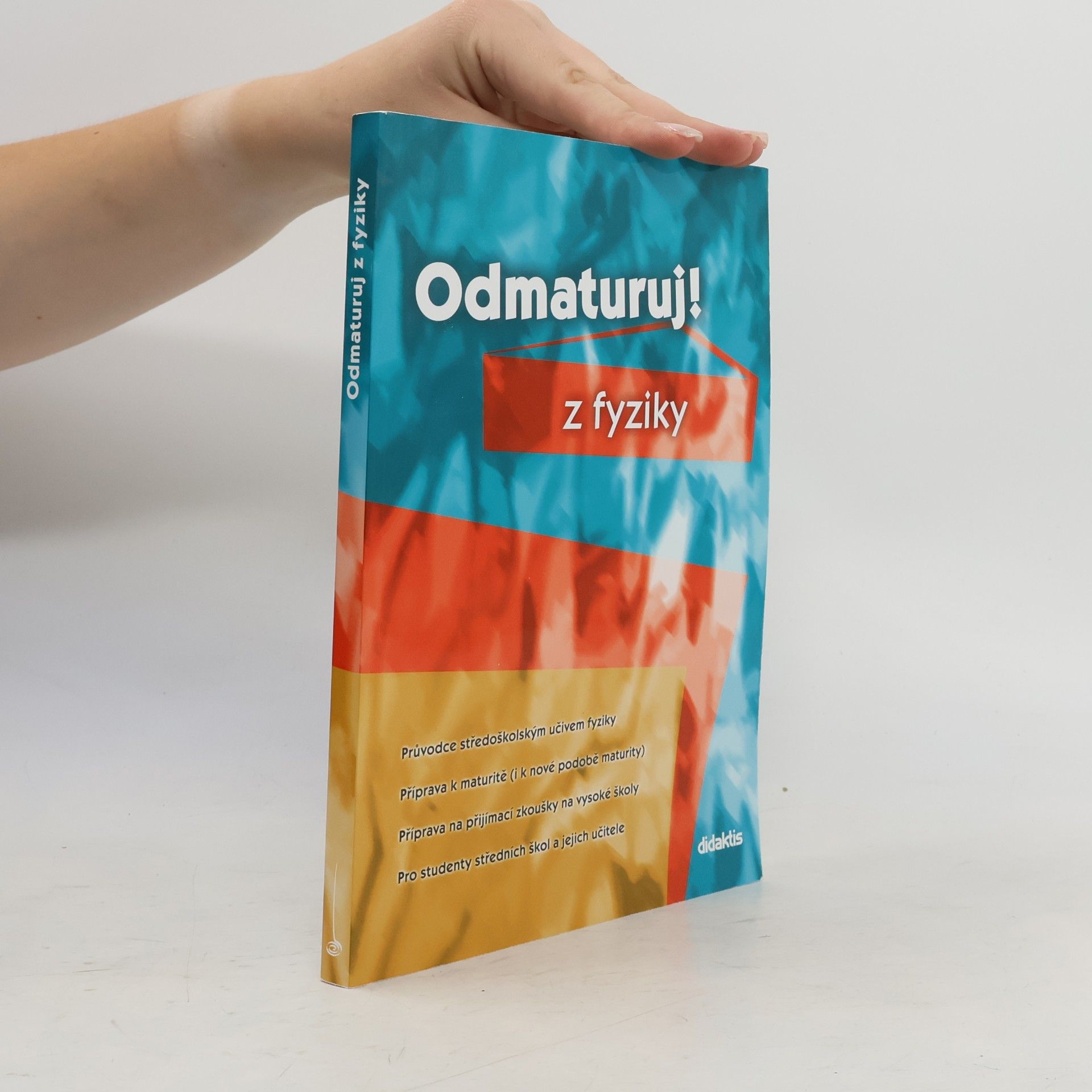 Kolektiv autorů Odmaturuj! z fyziky