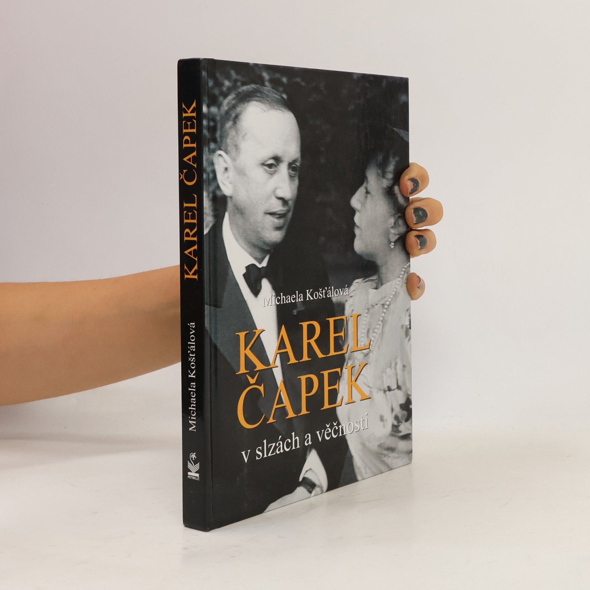 Michaela Košťálová Karel Čapek: V slzách a věčnosti