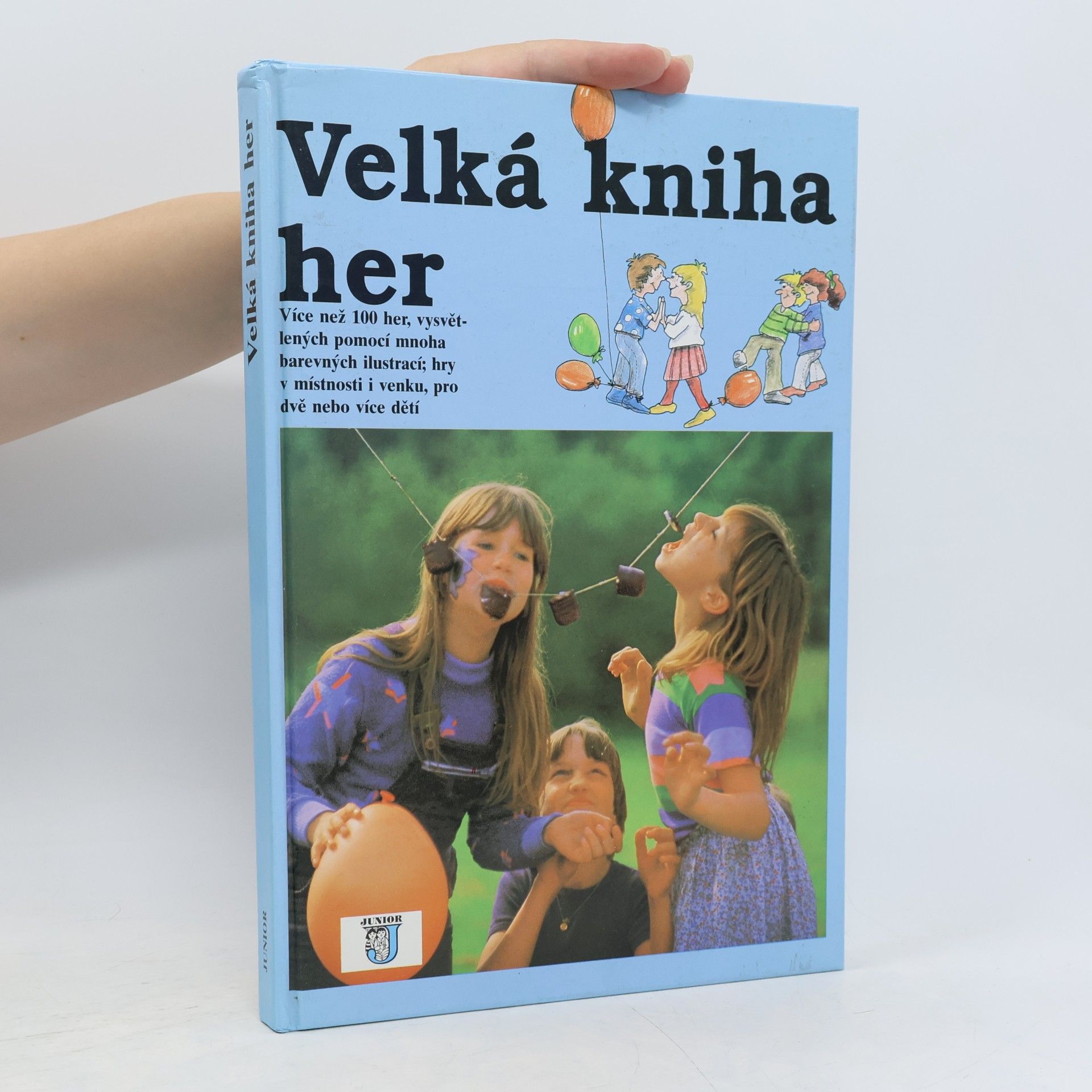 kolektiv Velká kniha her : Více než 100 her, vysvětlených pomocí mnoha barevných ilustrací