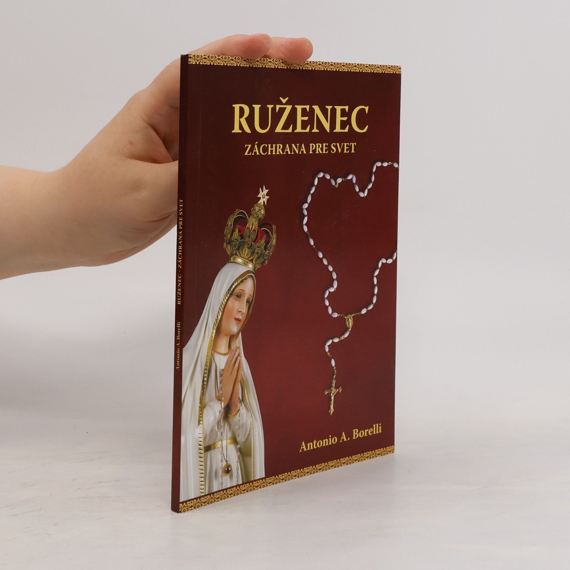 Antonio A. Borelli Ruženec: záchrana pre svet