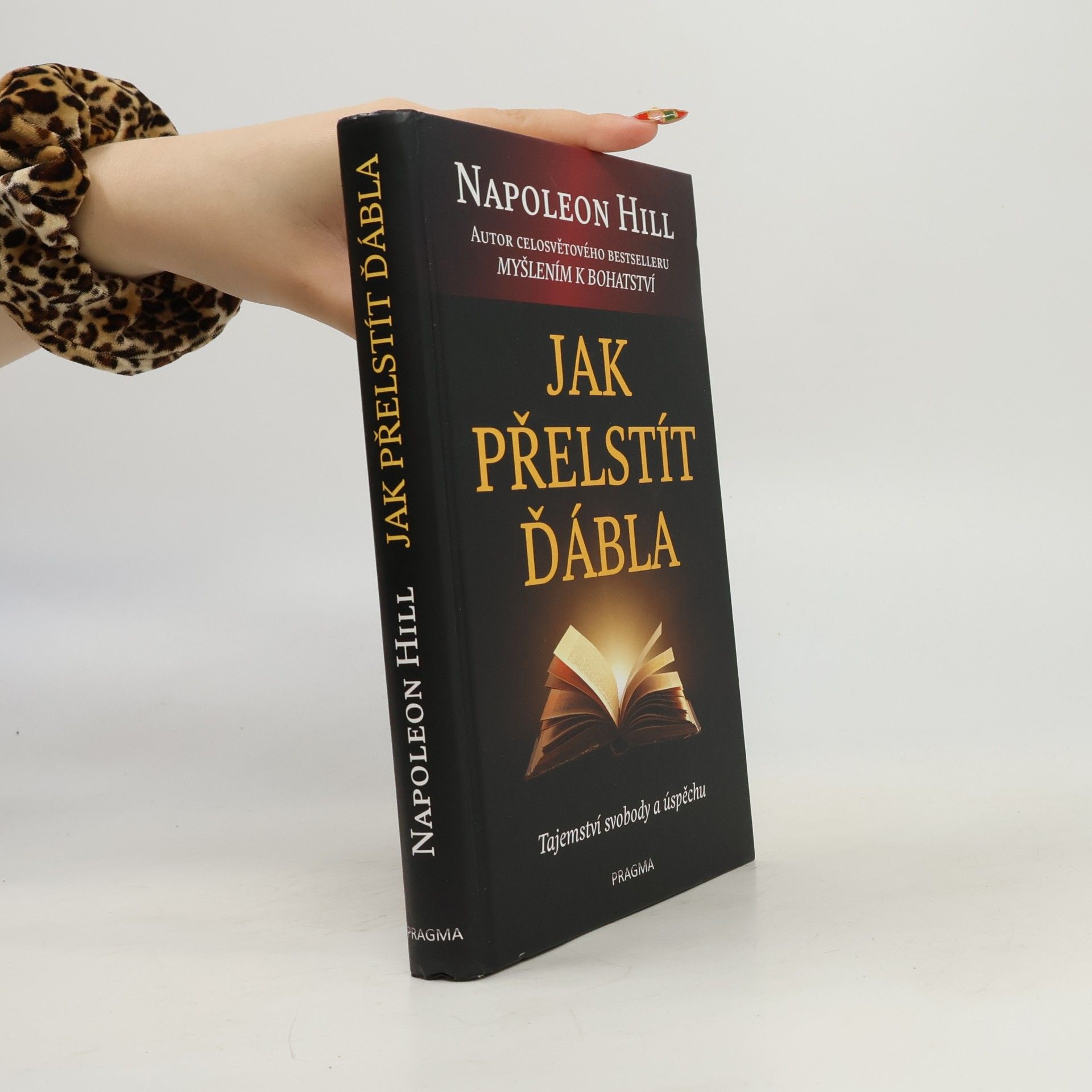 Napoleon Hill Jak přelstít ďábla. Tajemství svobody a úspěchu.