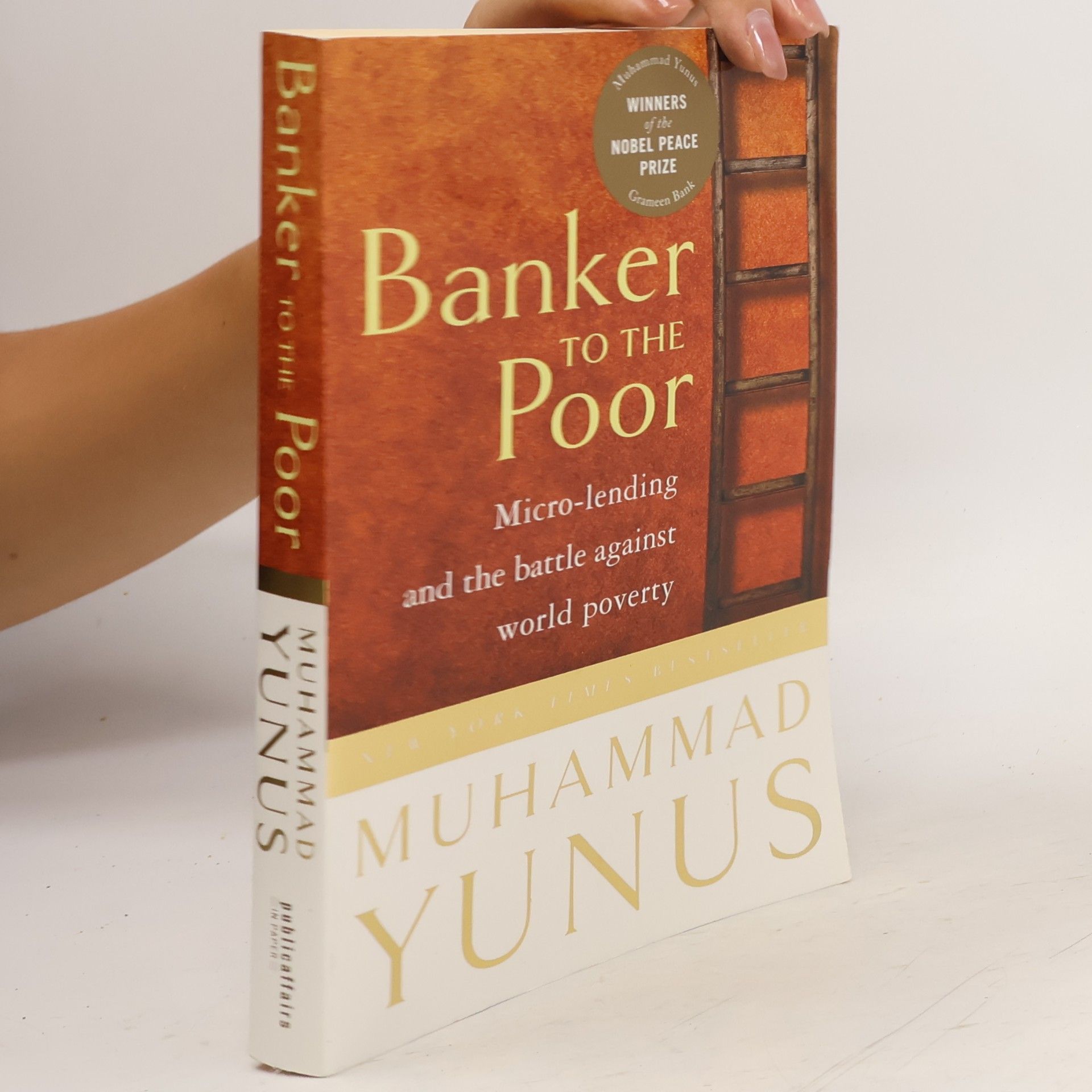 Muhammad Yunus Banker to the Poor. Micro-lending and the Battle Against World Poverty
