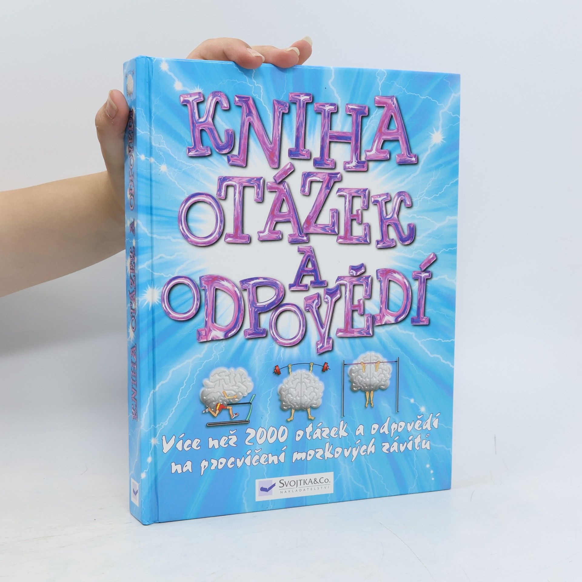 Zuzana Stloukalová Kniha otázek a odpovědí. Více než 2000 otázek a odpovědí na procvičení mozkových závitů