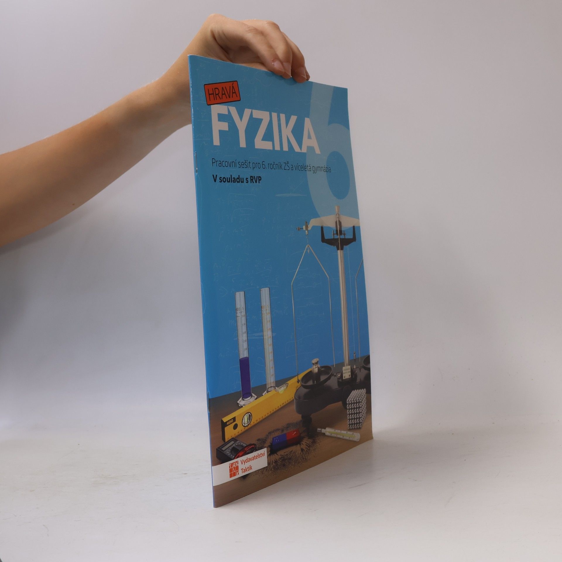 Benkovská Helena a Hravá fyzika 6: Pracovní sešit pro 6. ročník ZŠ a víceletá gymnázia