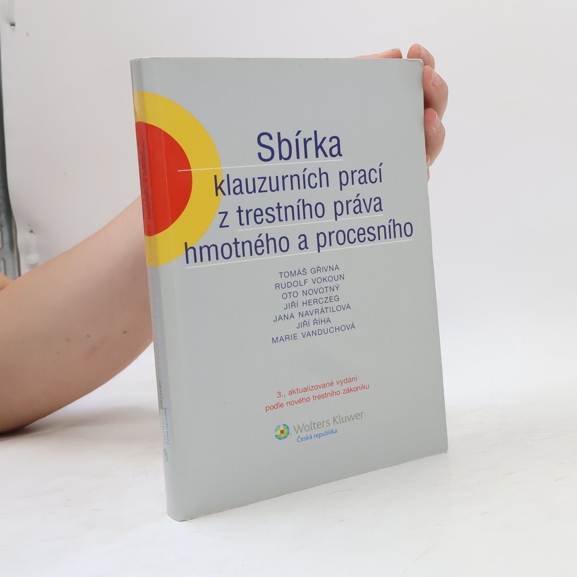 Tomáš Gřivna Sbírka klauzurních prací z trestního práva hmotného a procesního