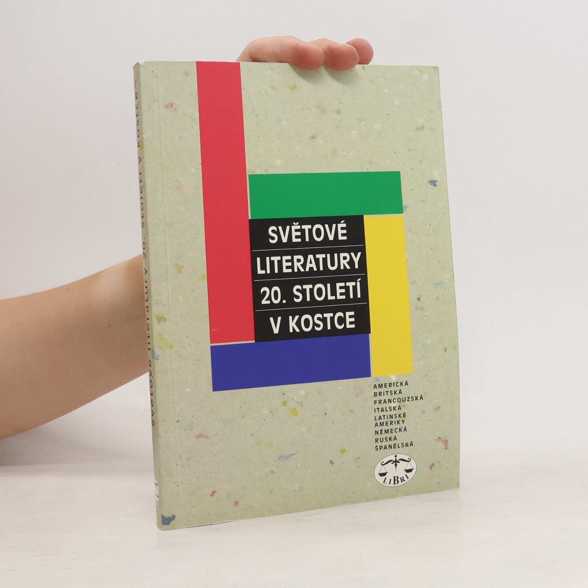 Kolektiv autorů Světové literatury 20. století v kostce : americká, britská, francouzská, italská, Latinské Ameriky, německá, ruská, španělská