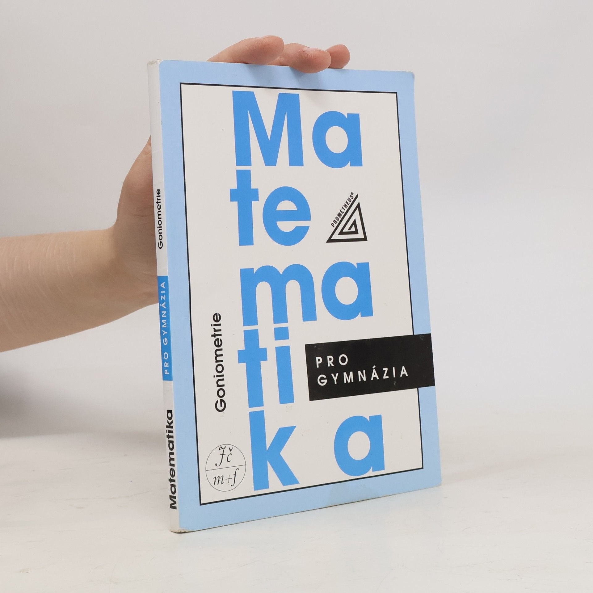 Oldřich Odvárko Matematika pro gymnázia. Goniometrie