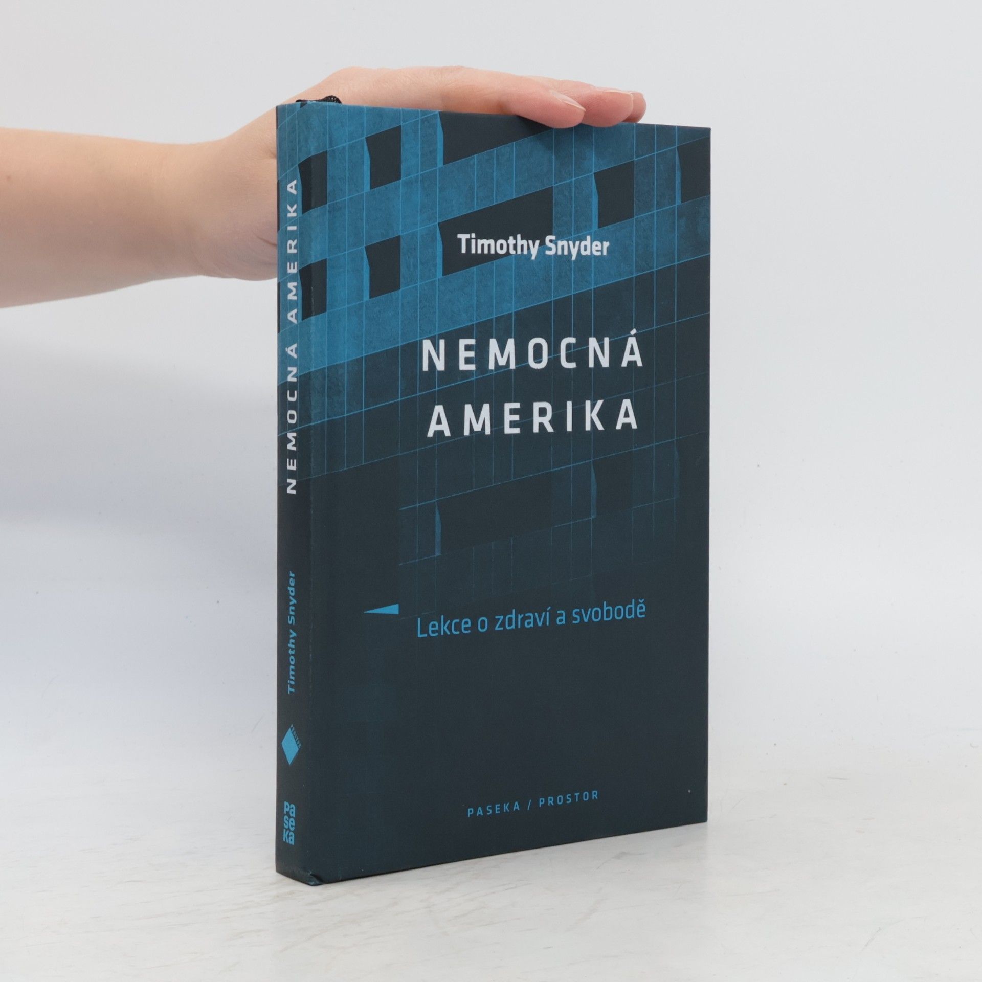 Timothy Snyder Nemocná Amerika: Lekce o zdraví a svobodě