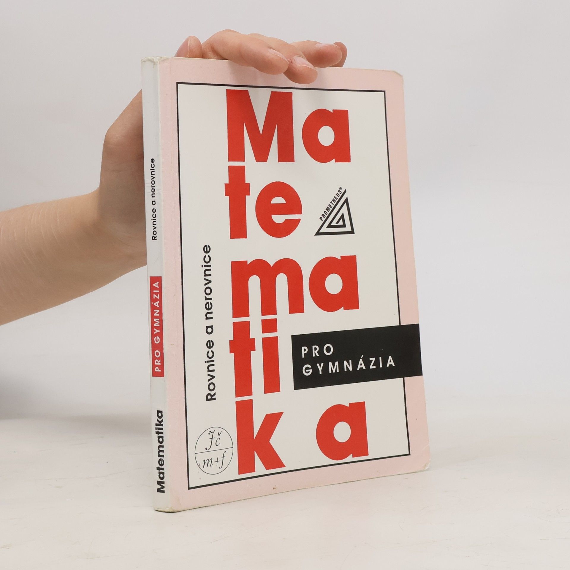 Jura Charvát Matematika pro gymnázia. Rovnice a nerovnice