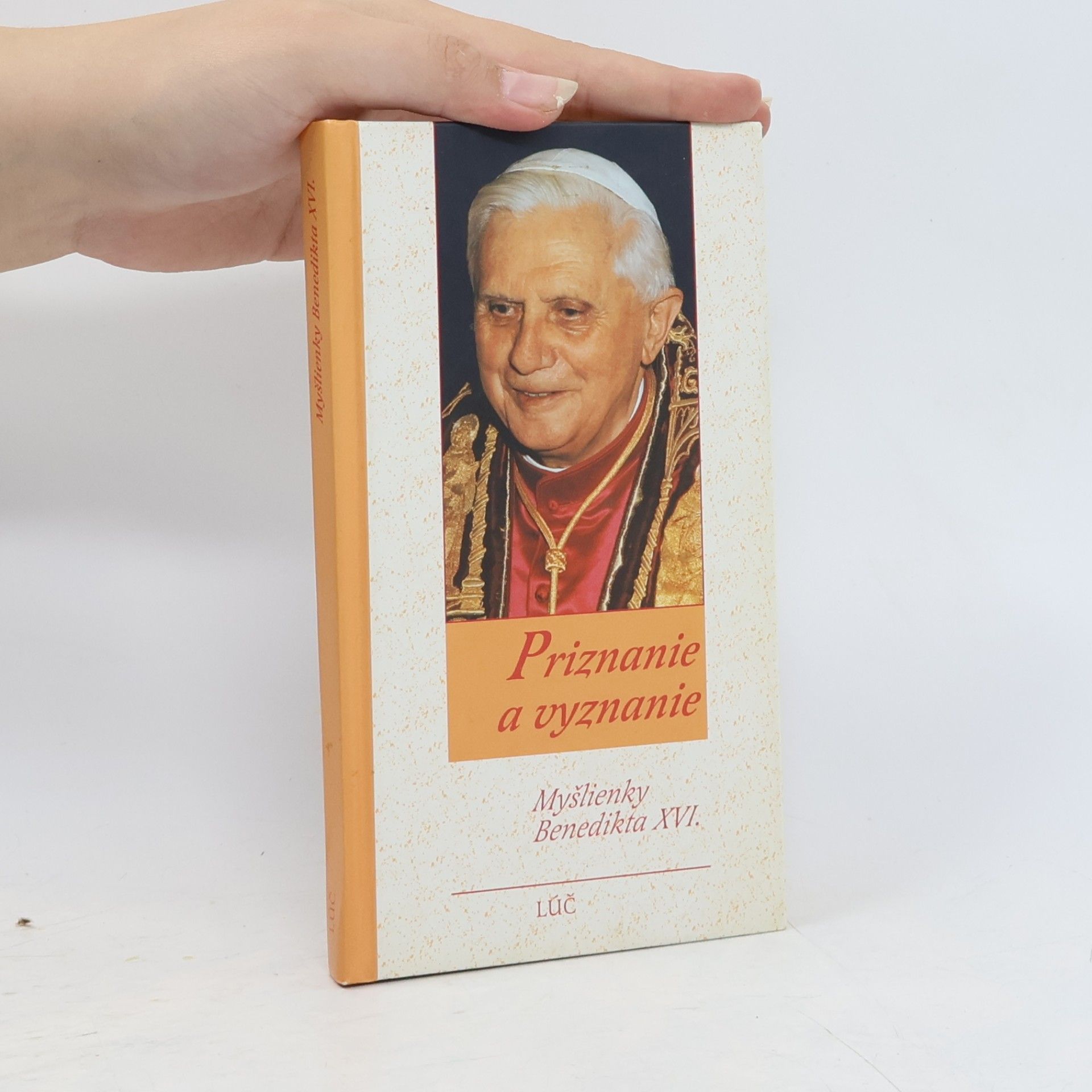 Joseph Ratzinger Priznanie a vyznanie - Myšlenky Benedikta XVI.