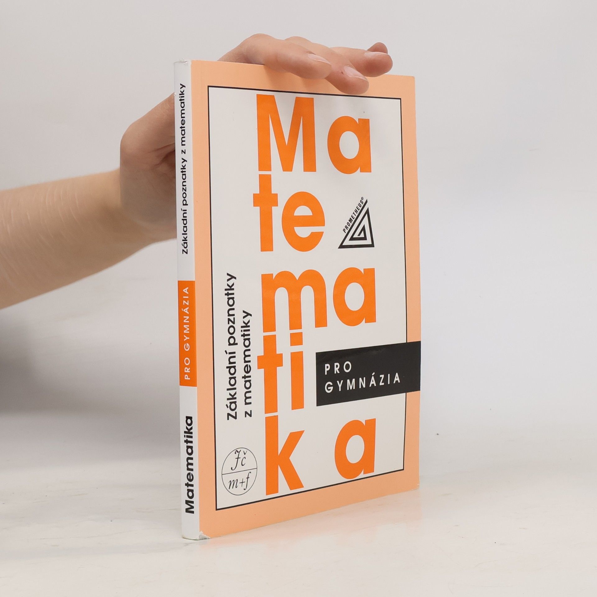 Emil Calda Matematika pro gymnázia. Základní poznatky z matematiky