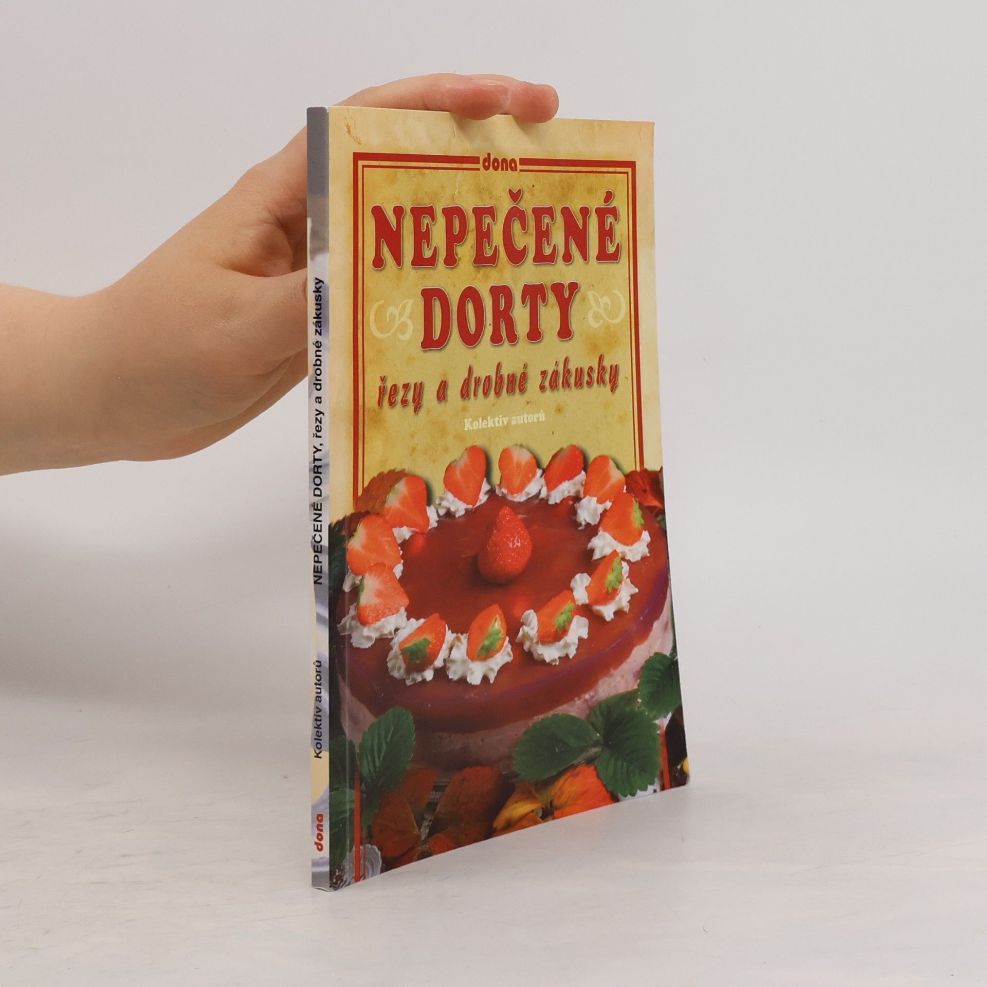 Various authors Nepečené dorty, řezy a drobné zákusky