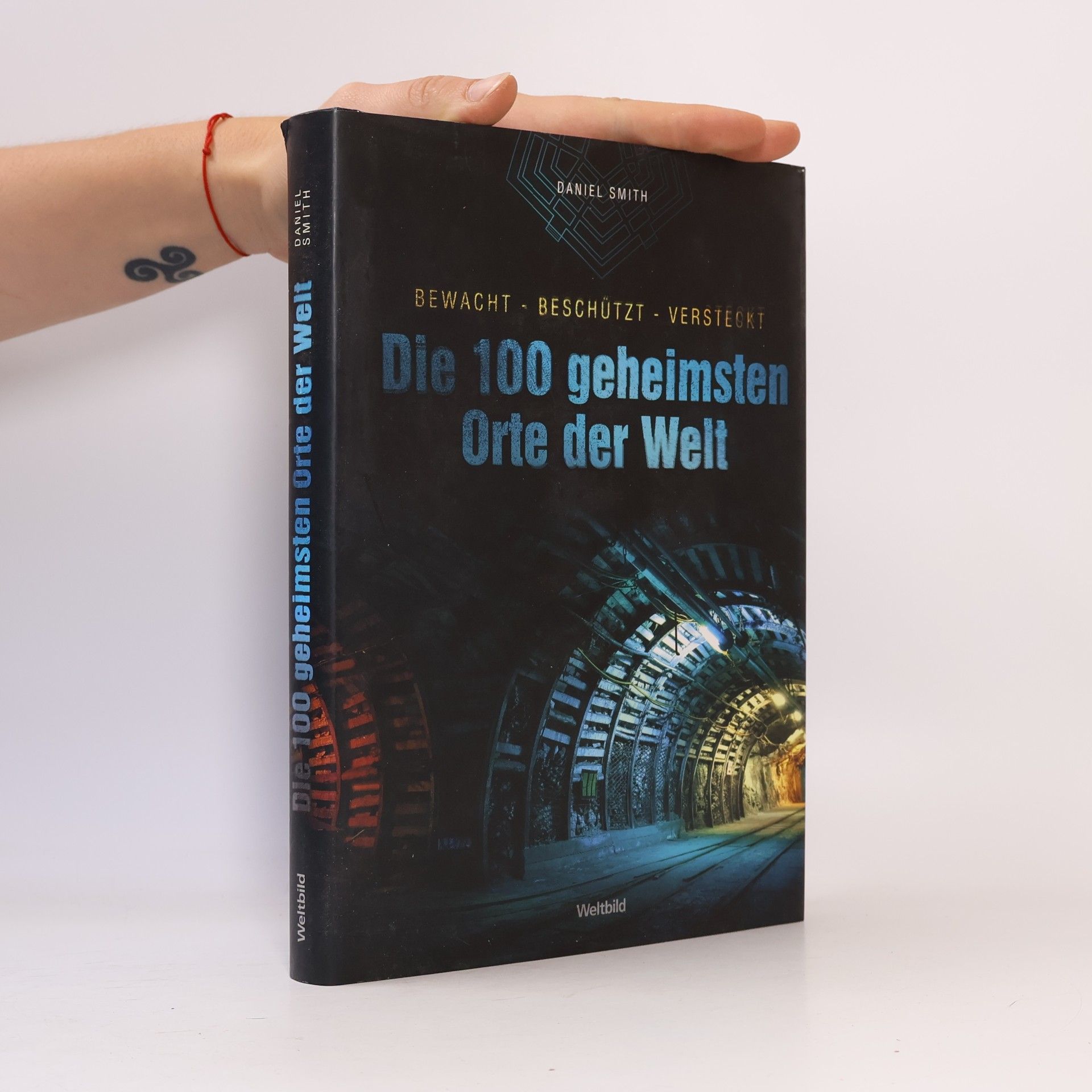 Daniel Smith Die 100 geheimsten Orte der Welt