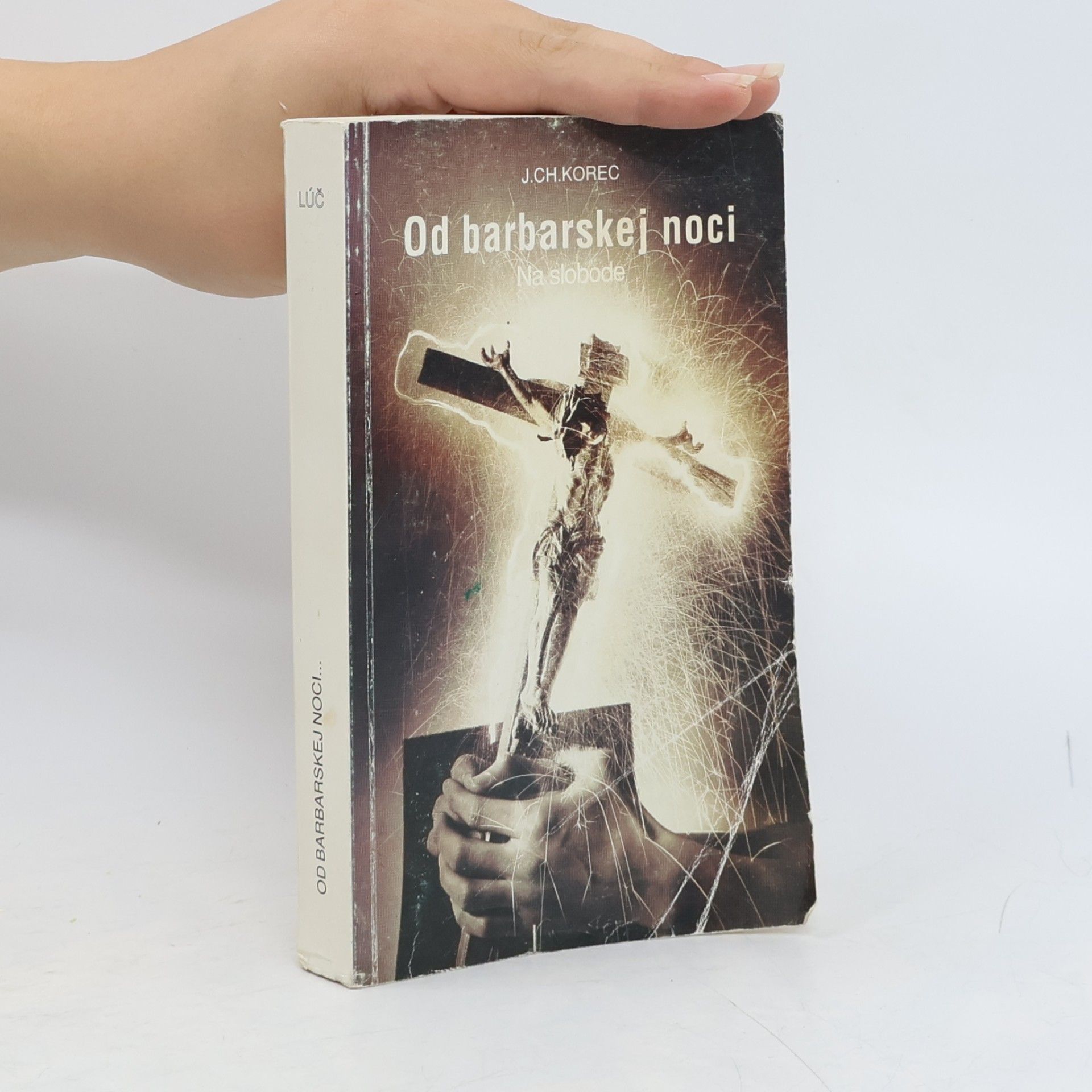 Ján Chryzostom Korec Od barbarskej noci. Na slobode