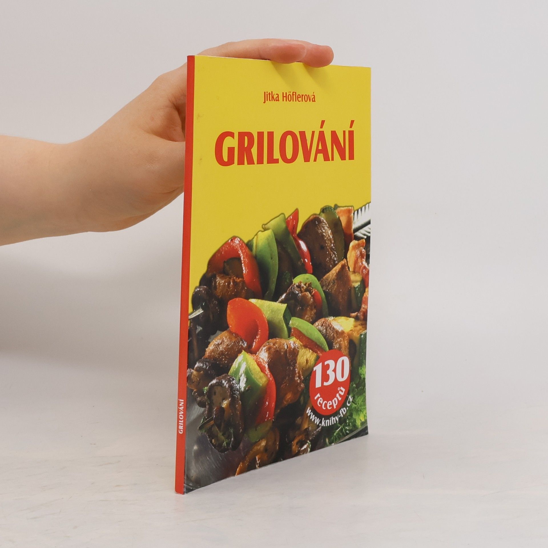 Jitka Höflerová Grilování - 130 receptů