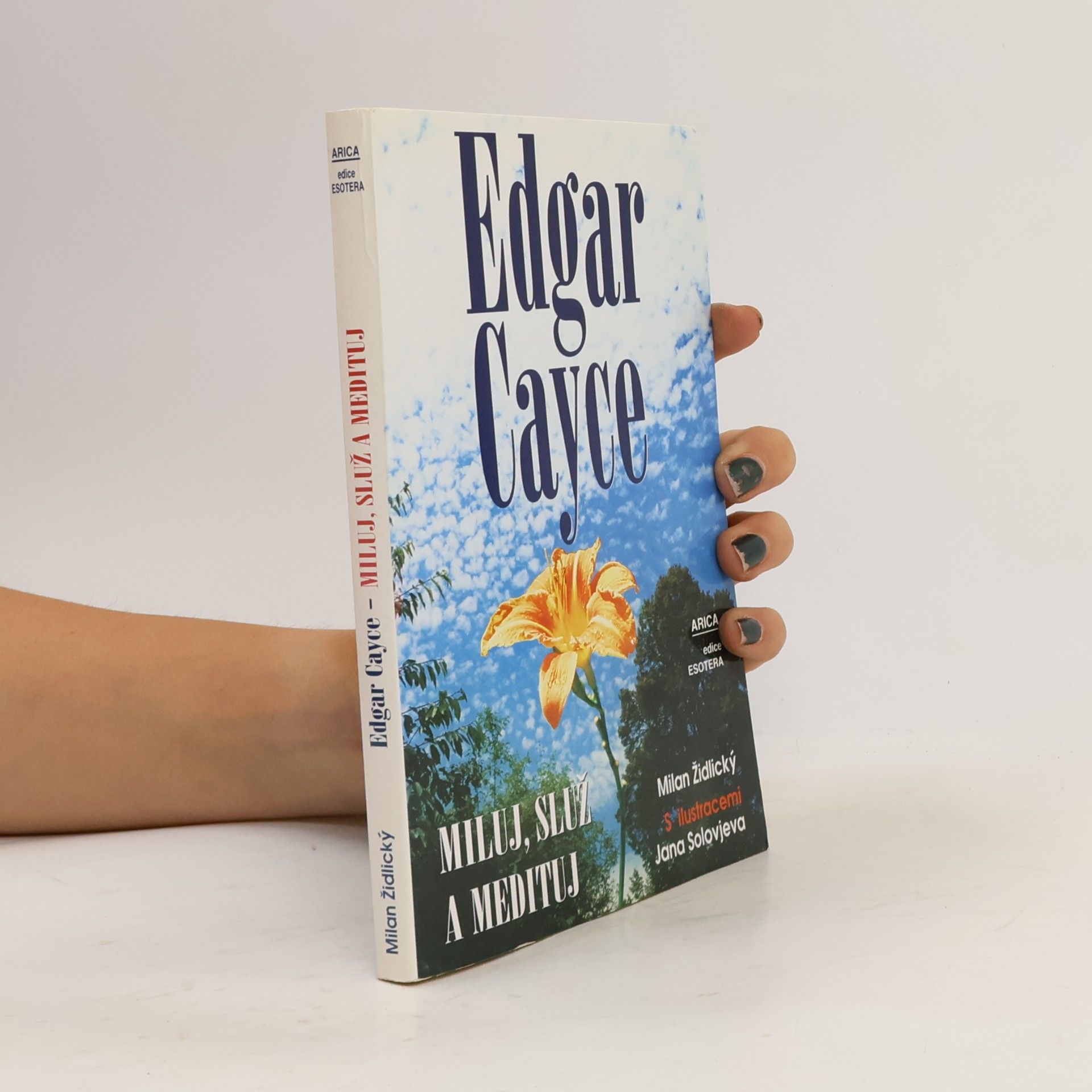 Milan Židlický Edgar Cayce - Miluj, služ a medituj